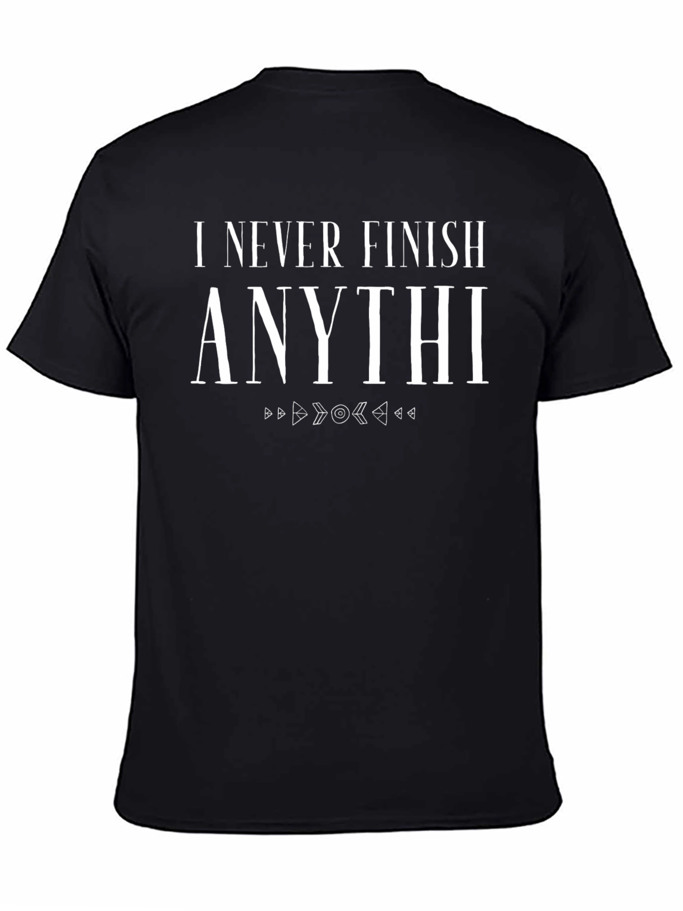 Funny I Never Finish Anythi T-Shirt - Black