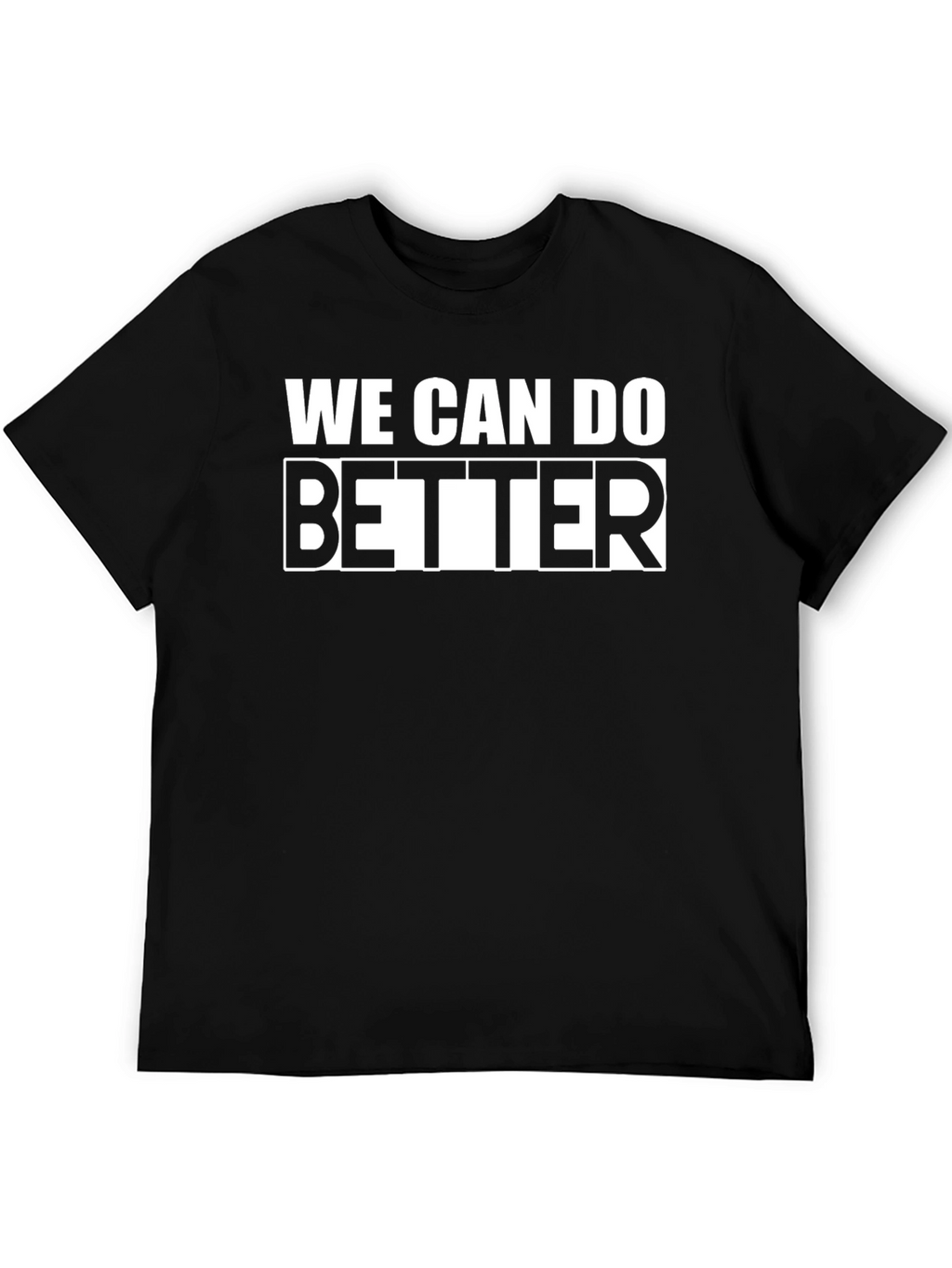 We Can Do Better Graphic Tee - Black