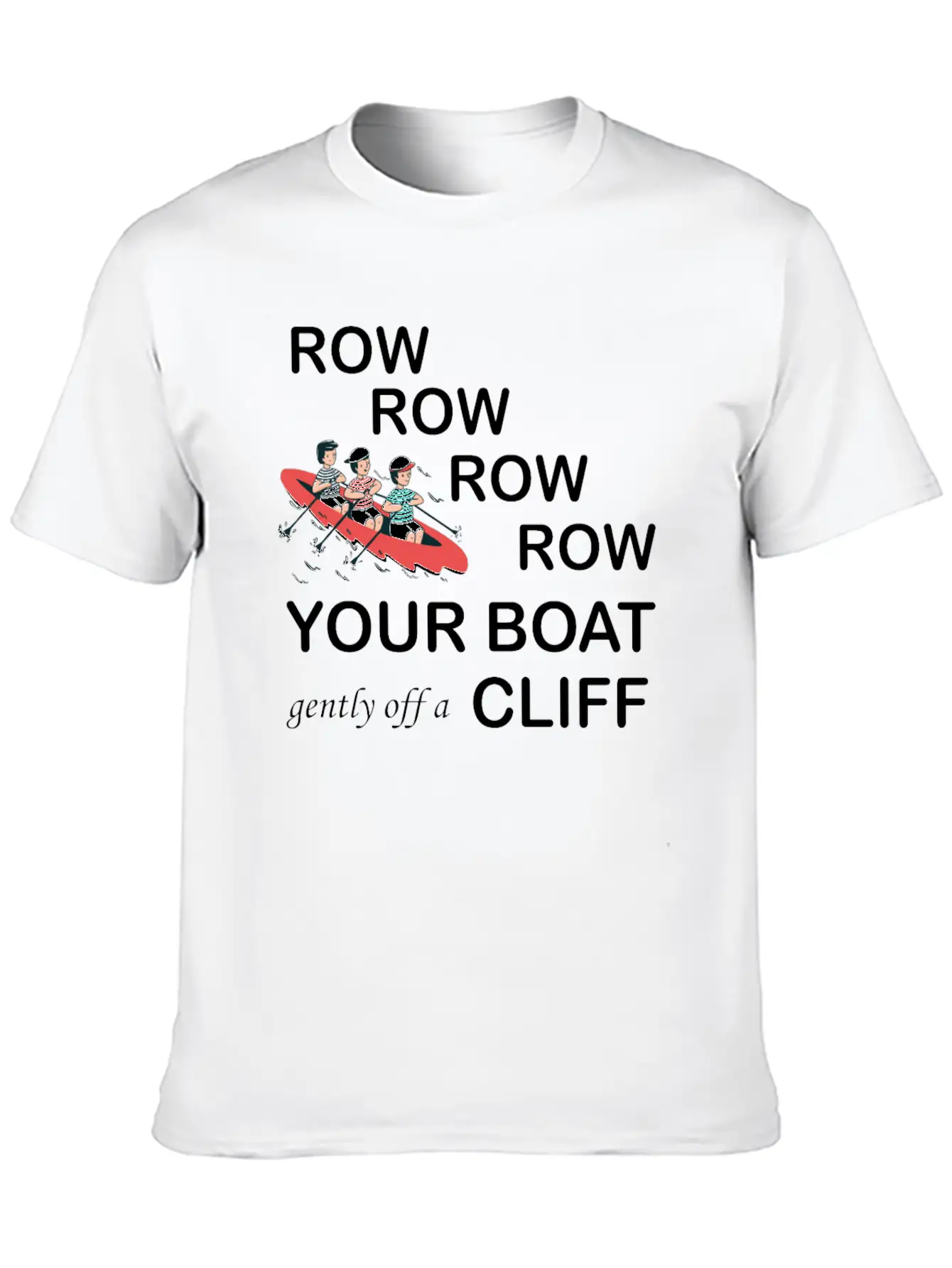 Row, Row, Row You're Boat Gently Off A Cliff Gift Basic Graphic T-Shirt – Daily Comfort In Soft Cotton