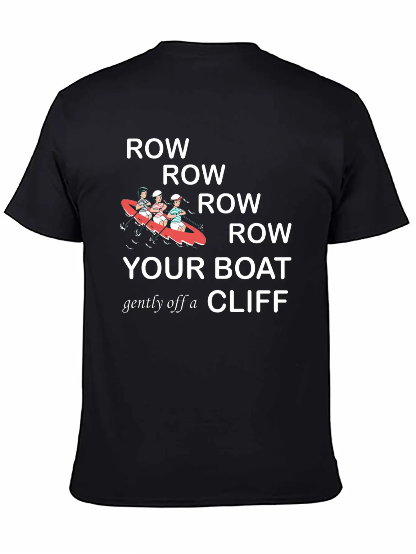 Row, Row, Row You're Boat Gently Off A Cliff Gift Basic Graphic T-Shirt – Daily Comfort In Soft Cotton