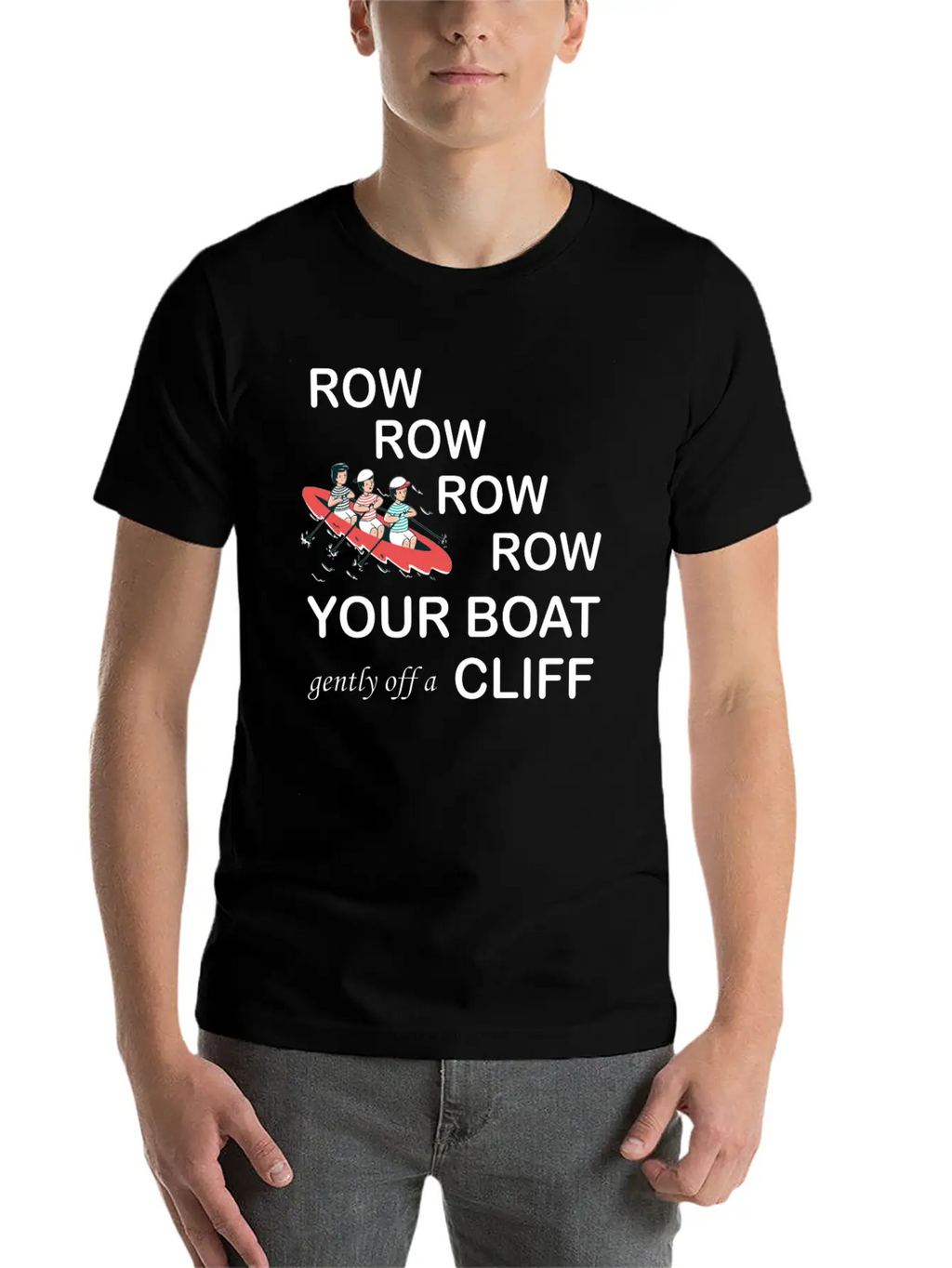 Row, Row, Row You're Boat Gently Off A Cliff Gift Basic Graphic T-Shirt – Daily Comfort In Soft Cotton