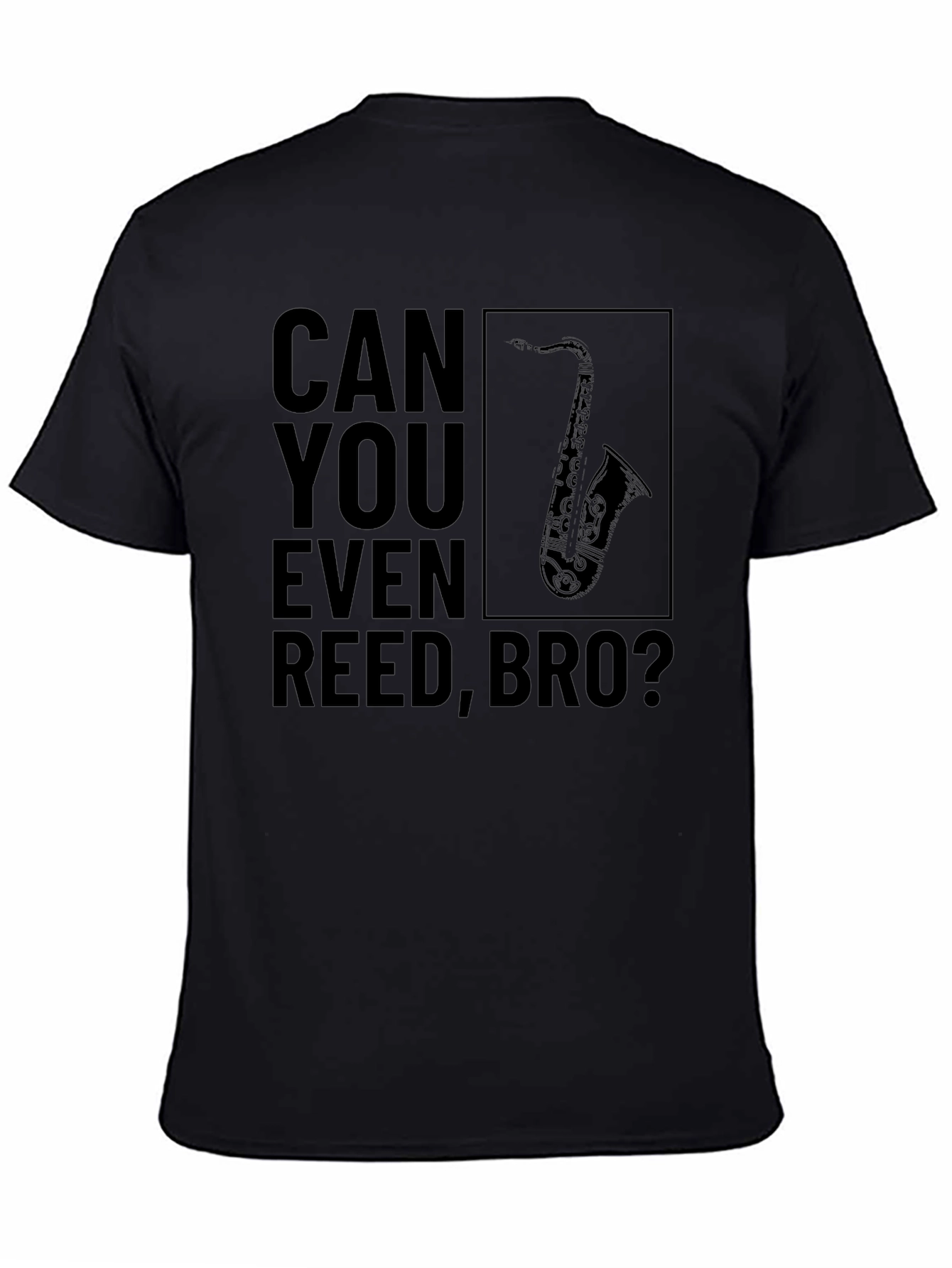 Can You Even Reed Bro? Funny Saxophone T-Shirt