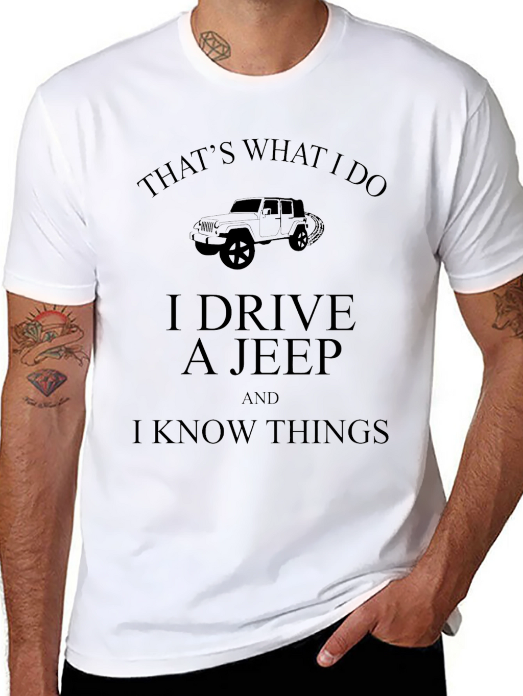 I Drive A Jeep And I Know Things T-Shirt