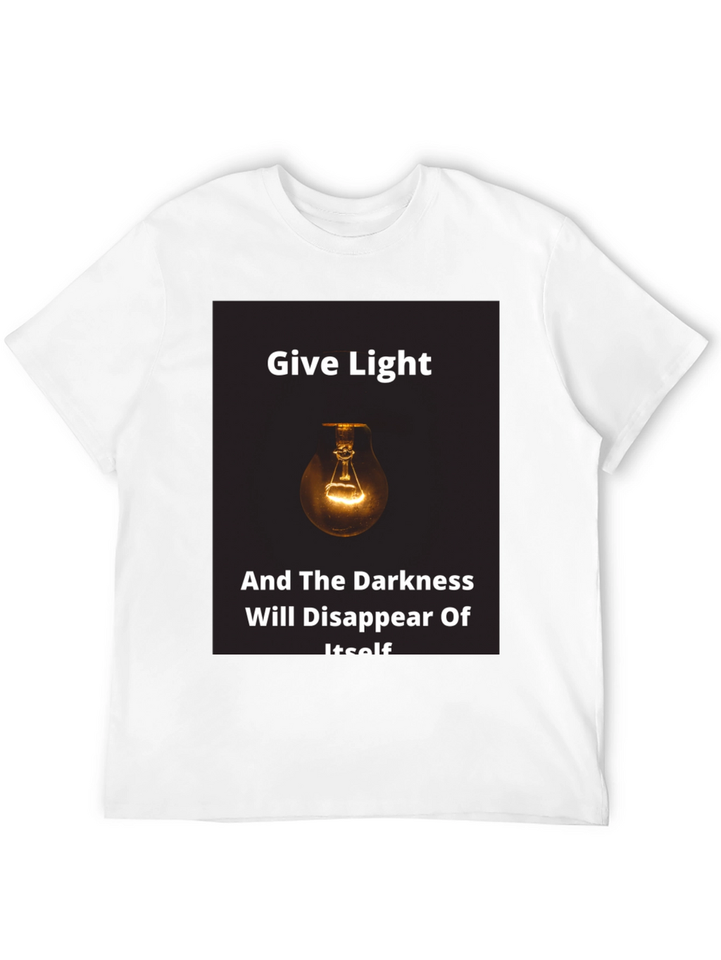 Give Light Black T-Shirt - Motivational Quote