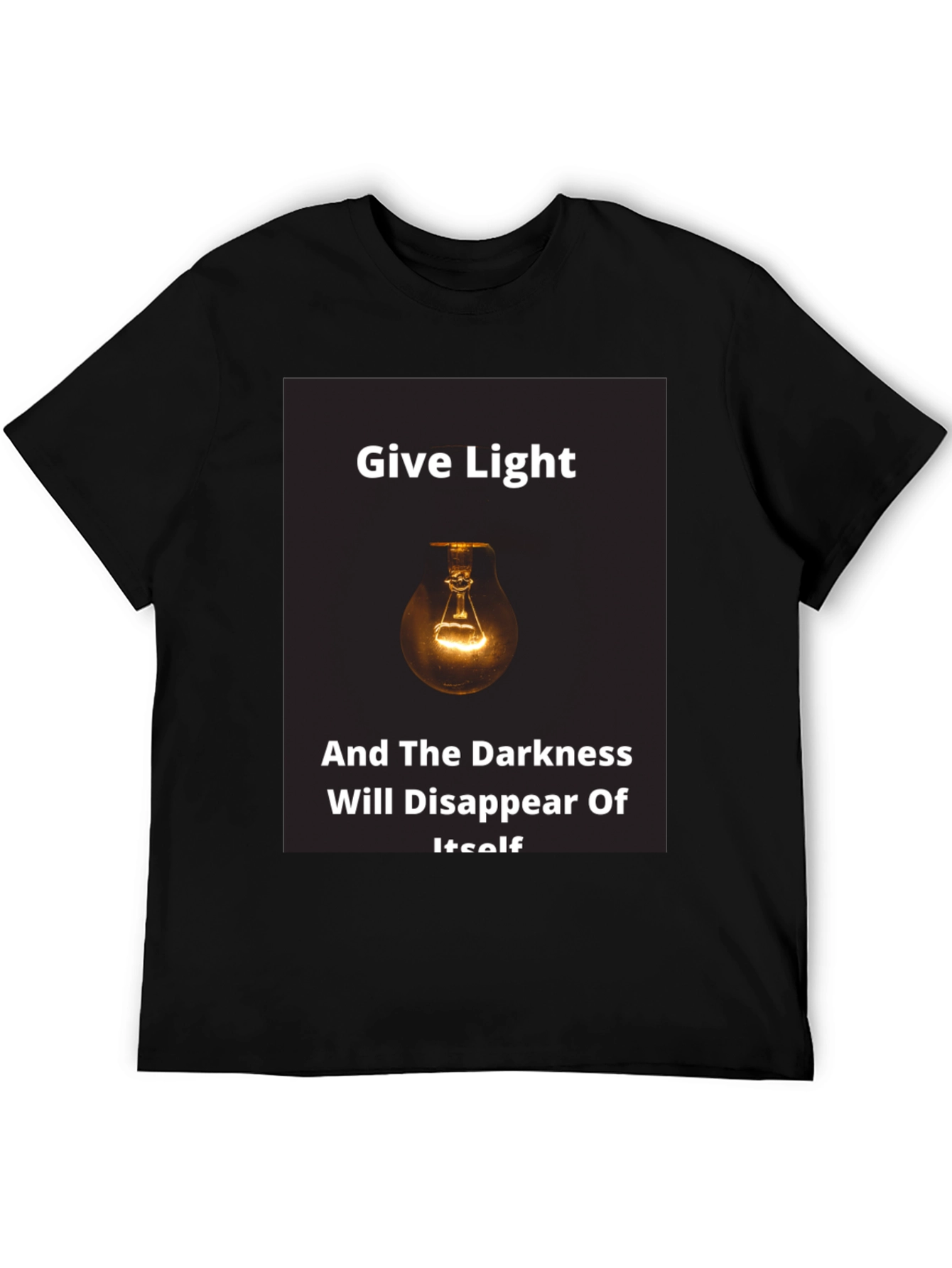 Give Light Black T-Shirt - Motivational Quote