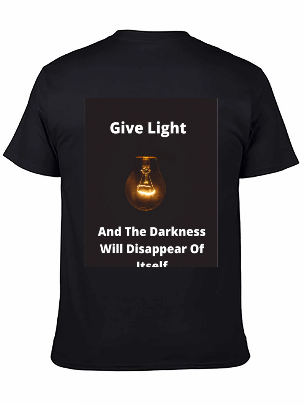 Give Light Black T-Shirt - Motivational Quote