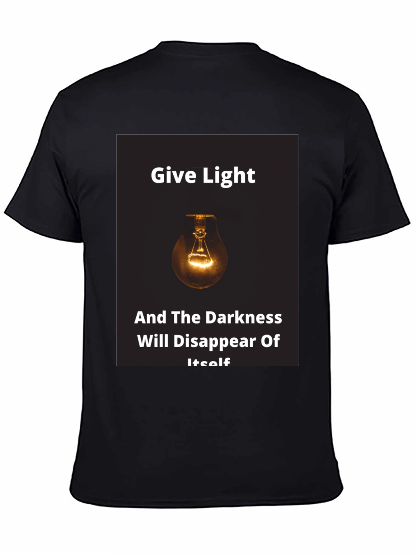 Give Light Black T-Shirt - Motivational Quote