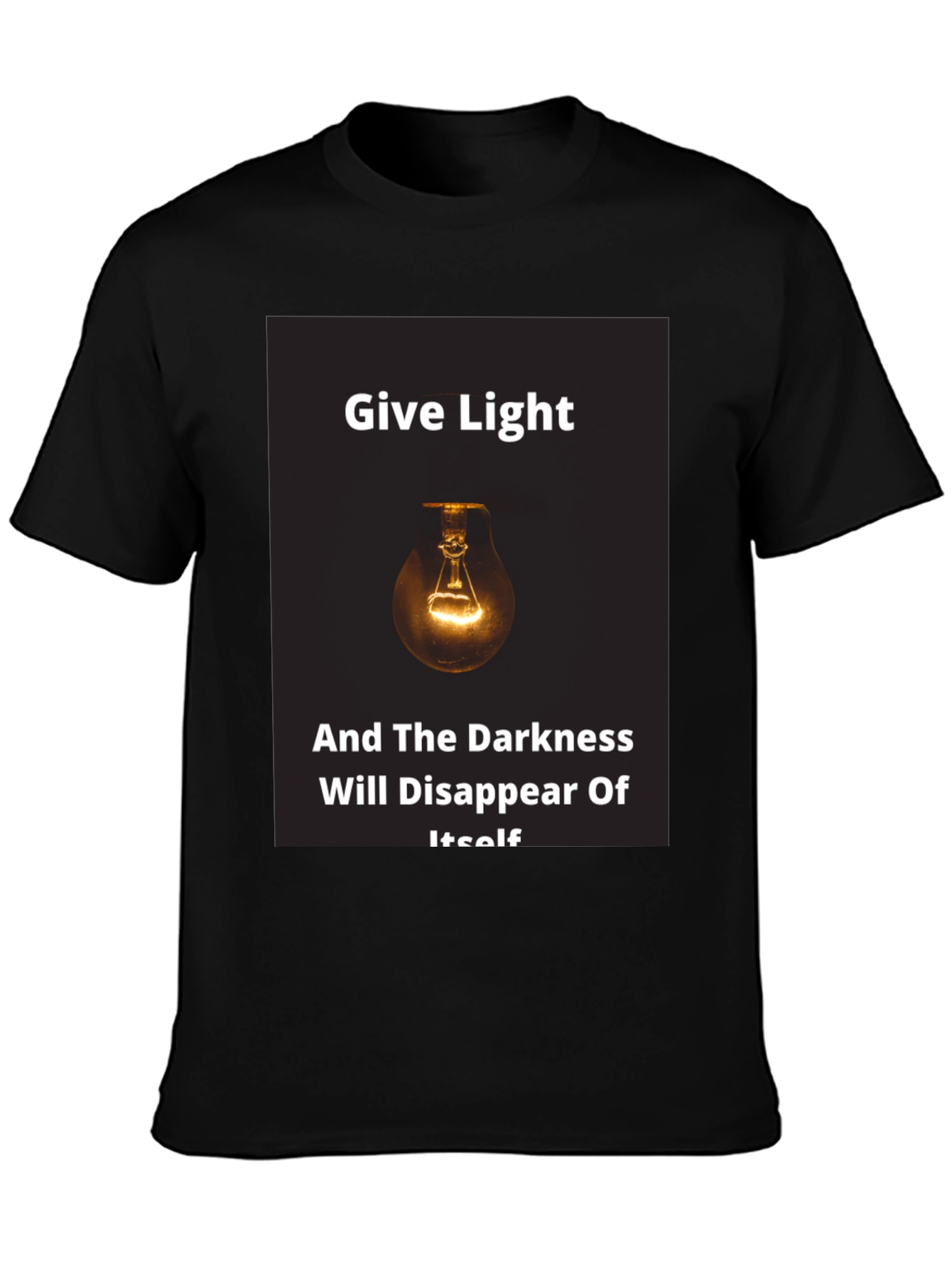Give Light Black T-Shirt - Motivational Quote