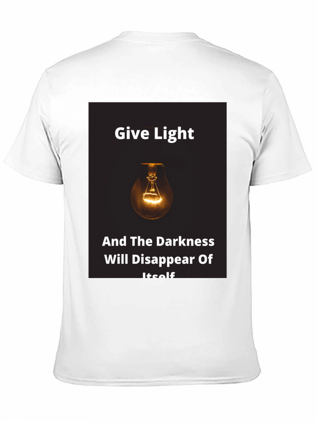Give Light Black T-Shirt - Motivational Quote