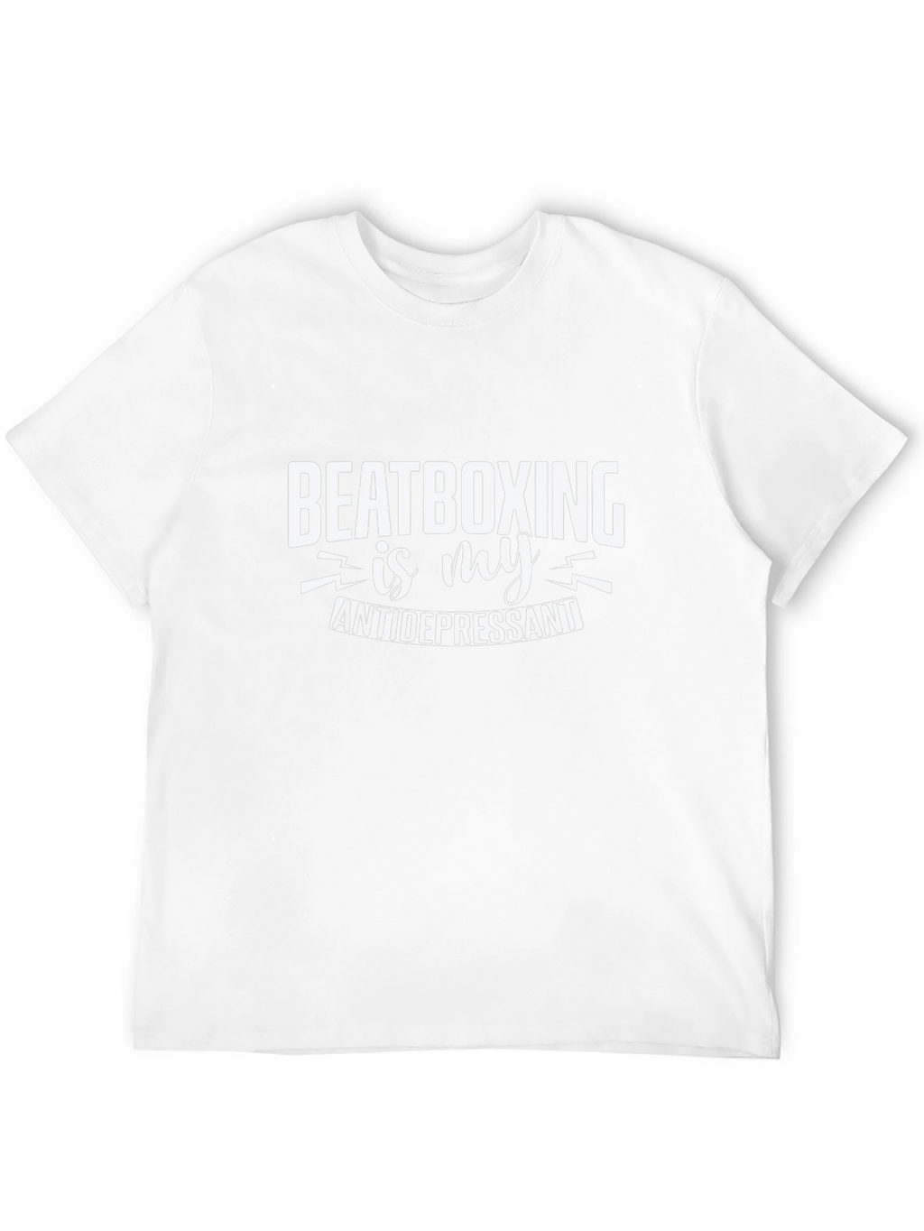 Beatboxing is My Antidepressant T-Shirt