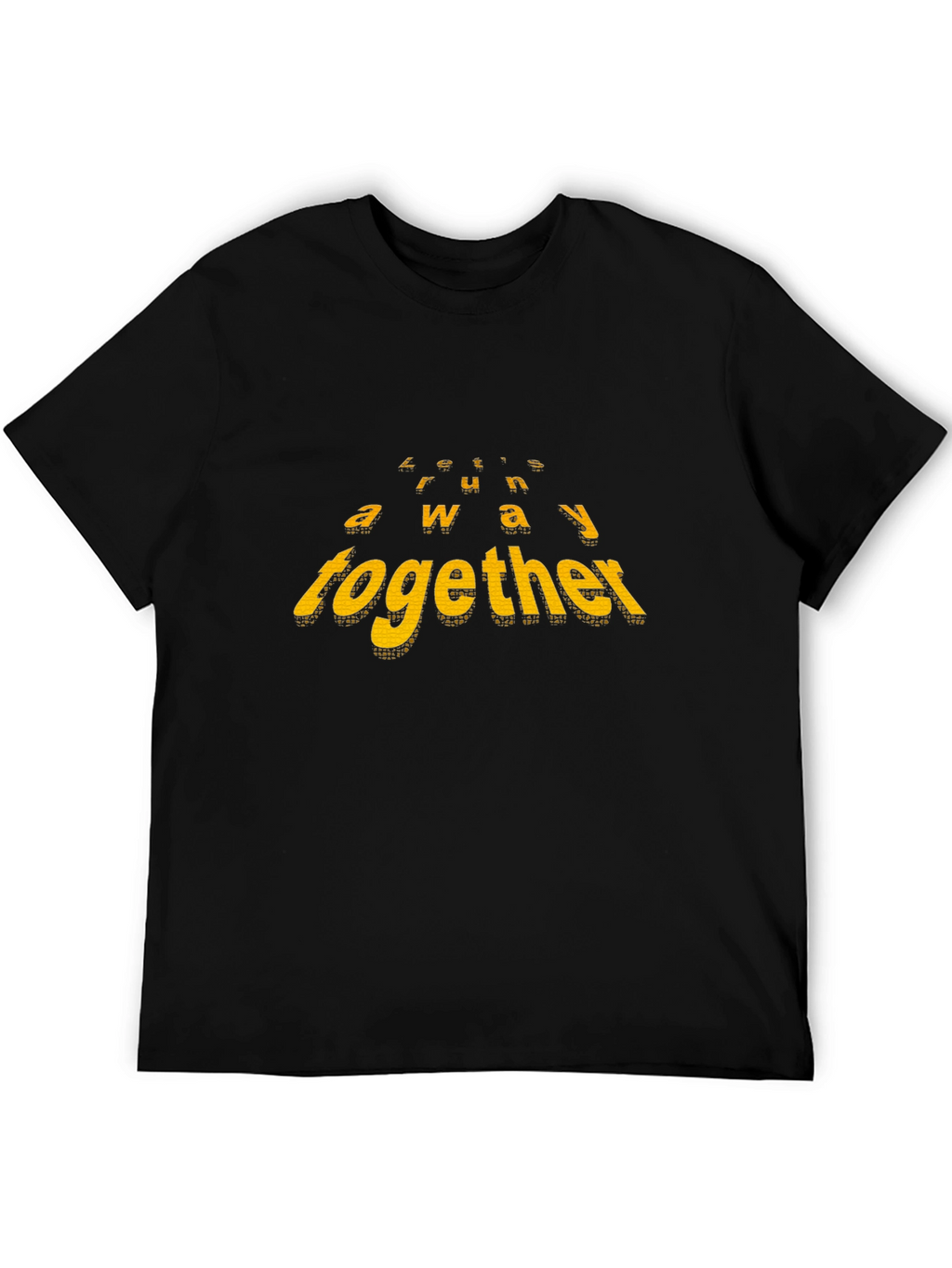 Lets Run Away Together Black T-Shirt
