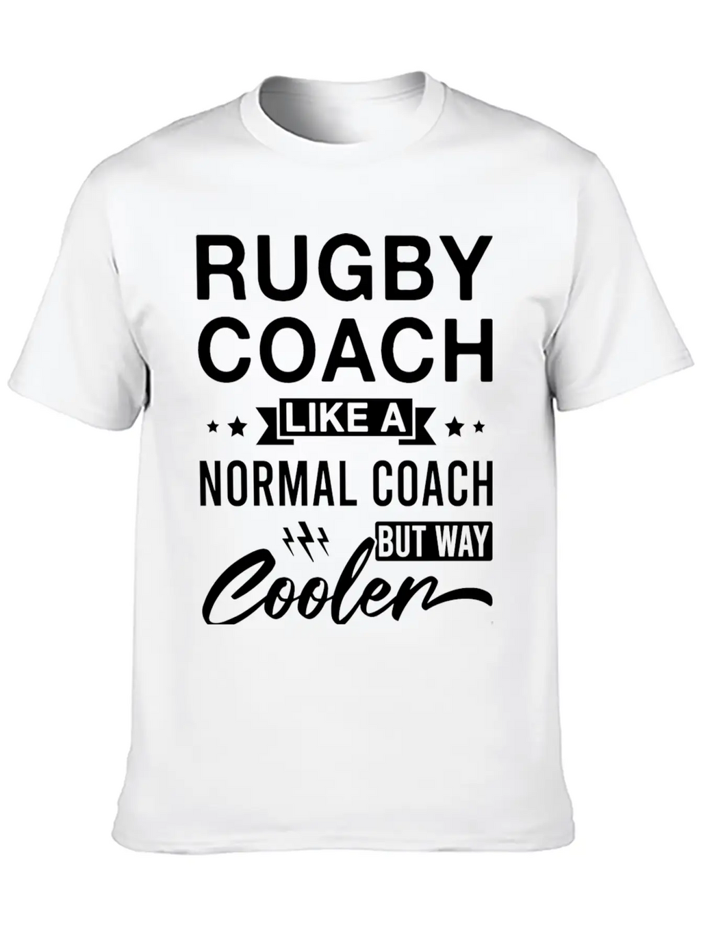 Rugby Coach Like A Normal Coach But Way Cooler Classic Cotton Tee – Unisex Comfort For Any Season