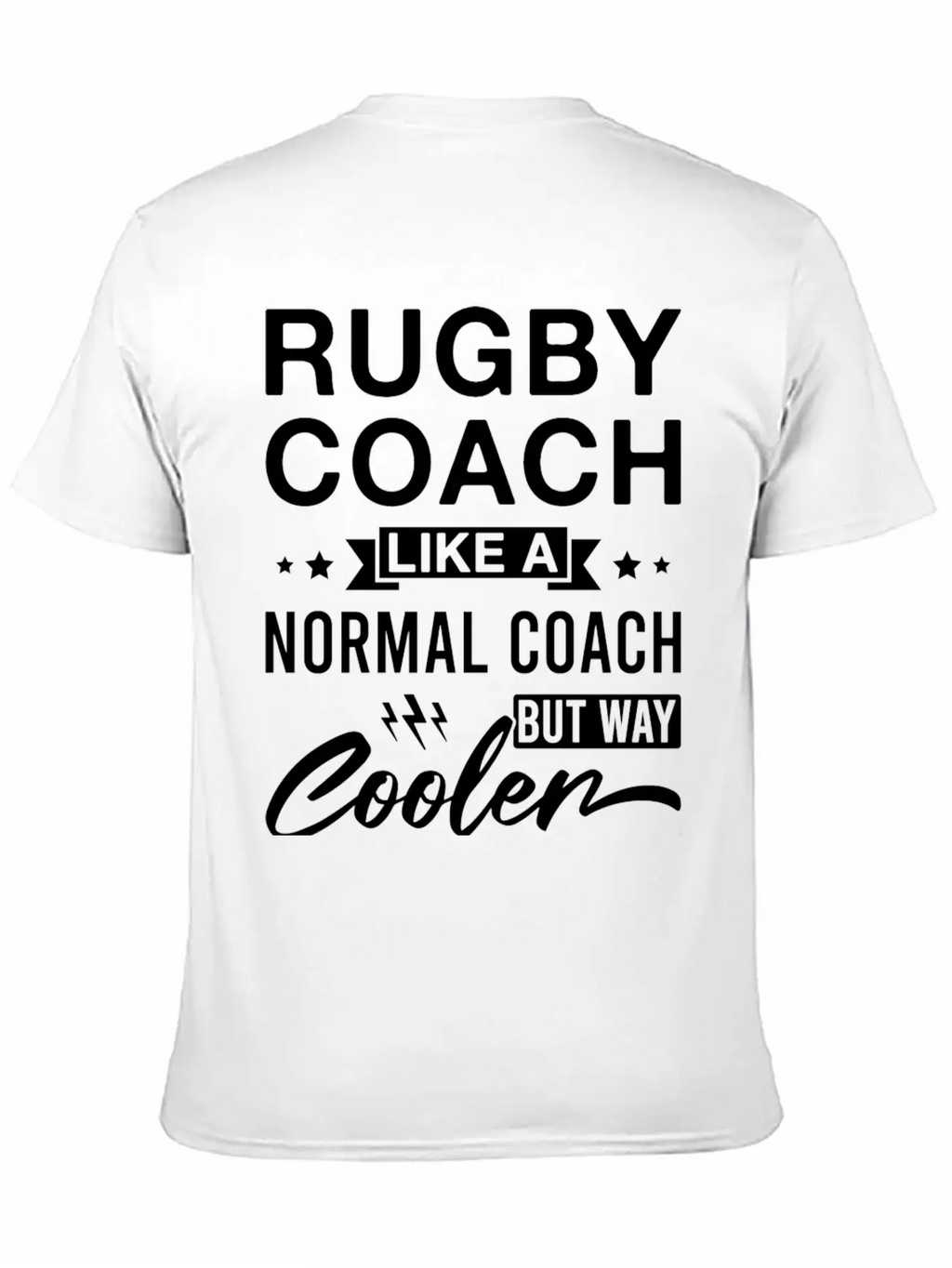 Rugby Coach Like A Normal Coach But Way Cooler Classic Cotton Tee – Unisex Comfort For Any Season