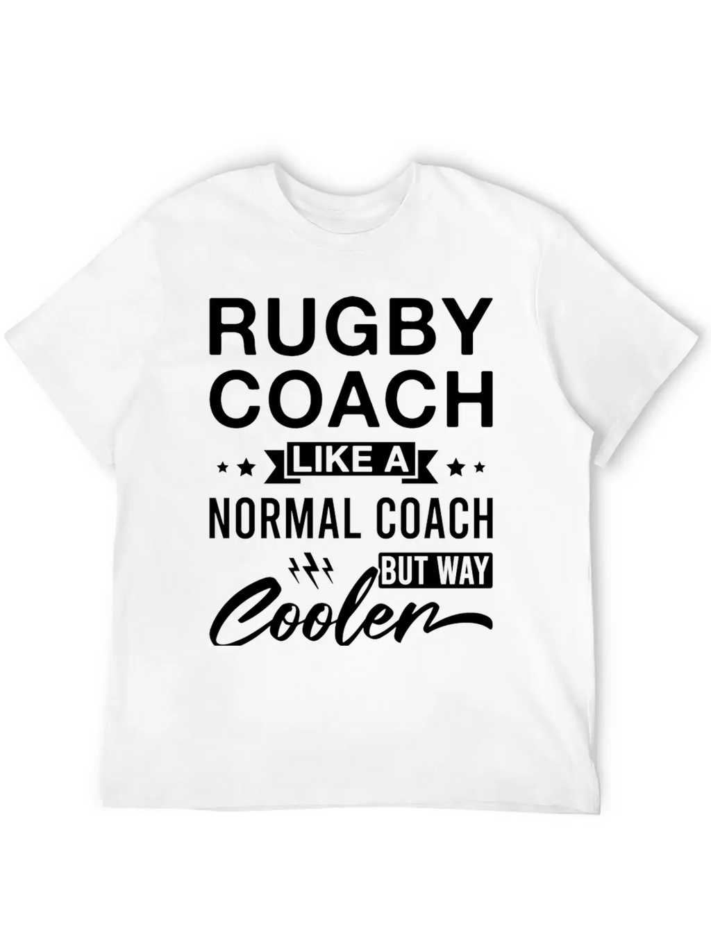 Rugby Coach Like A Normal Coach But Way Cooler Classic Cotton Tee – Unisex Comfort For Any Season