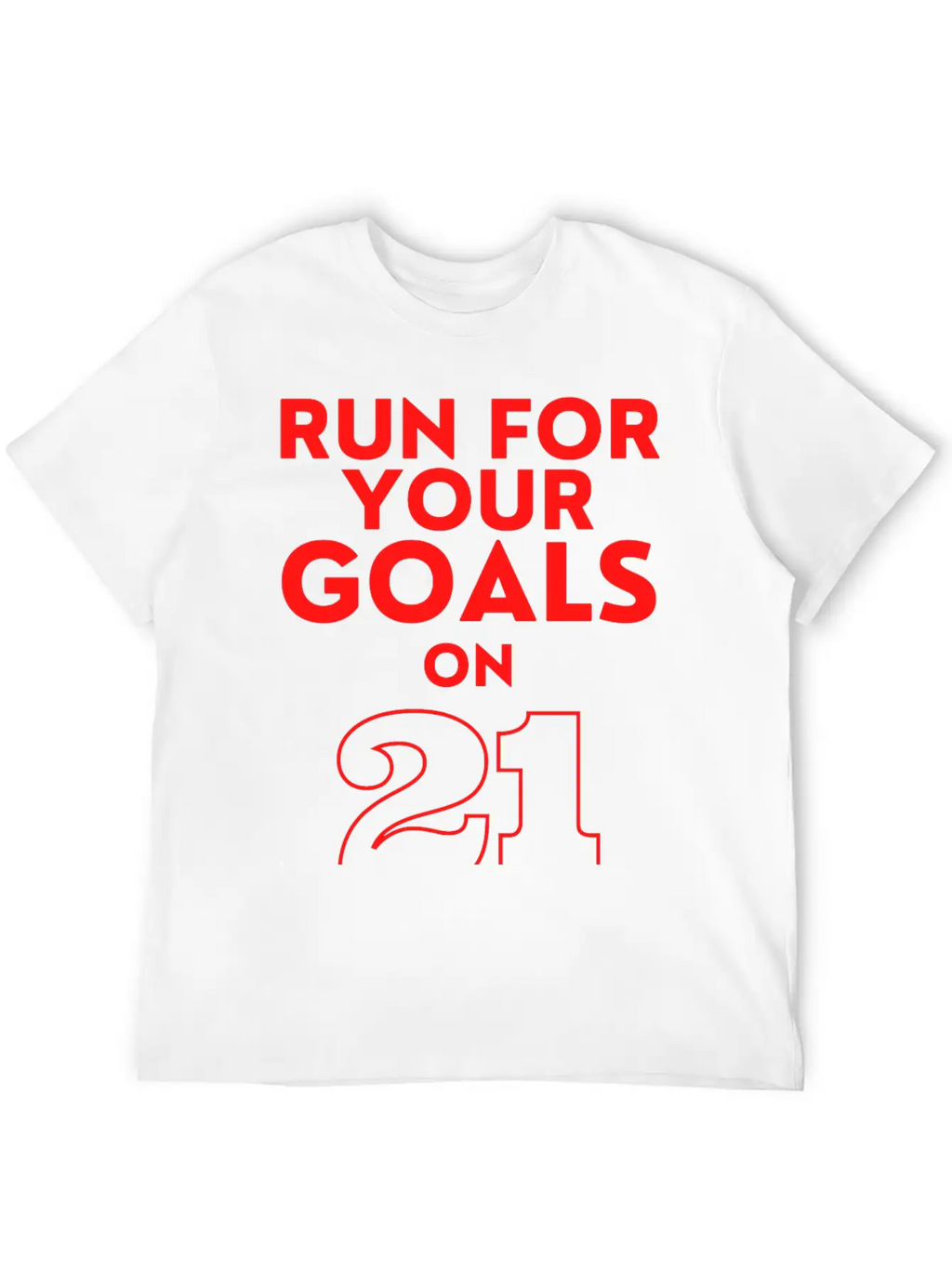 Run For Your Goals Motivational Quote Gift Stylish Everyday T-Shirt – Unisex Basic Cotton Tee
