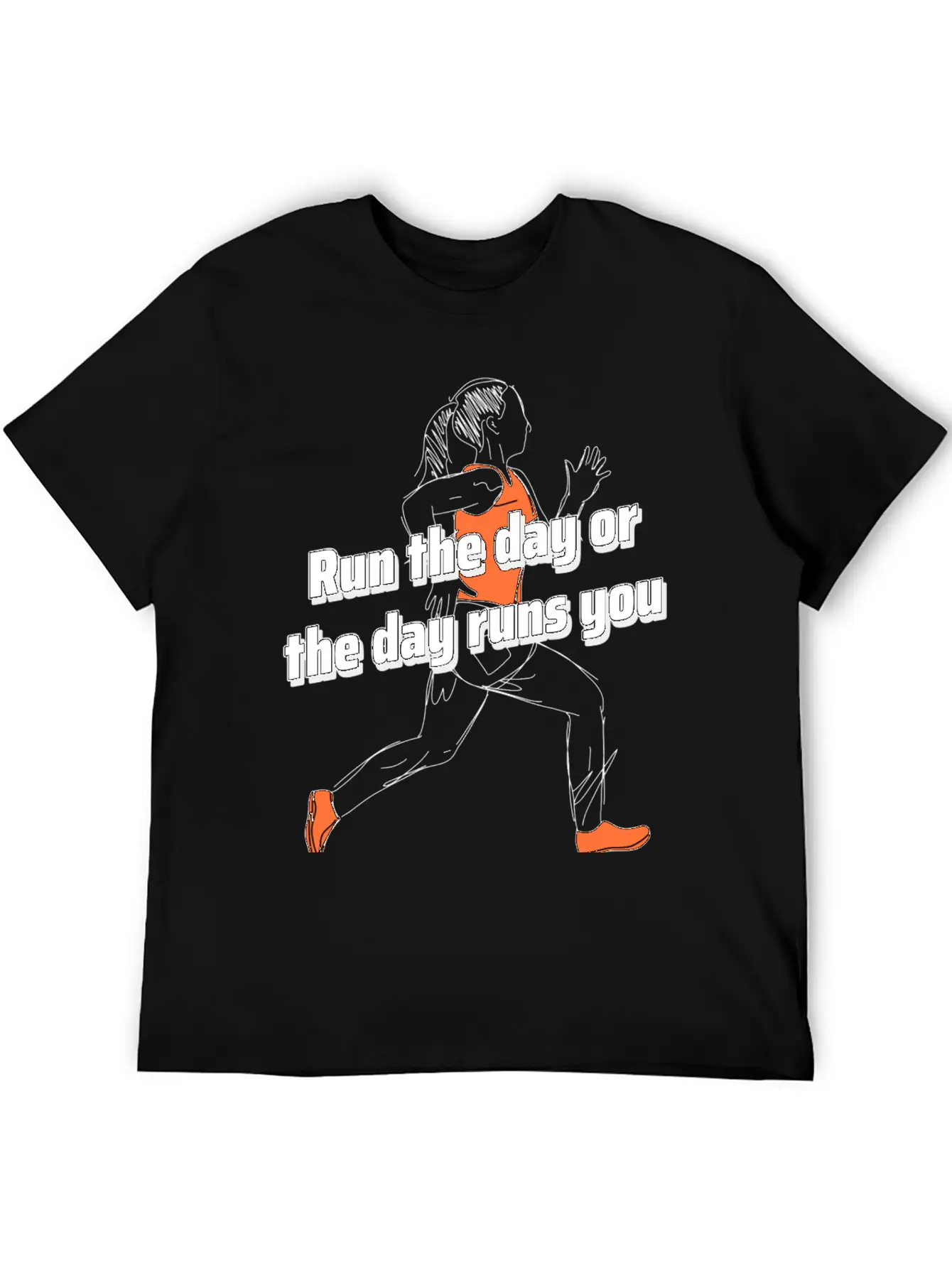 Run The Day Or The Day Runs You Running Woman Classic Cotton Tee – Unisex Comfort For Any Season