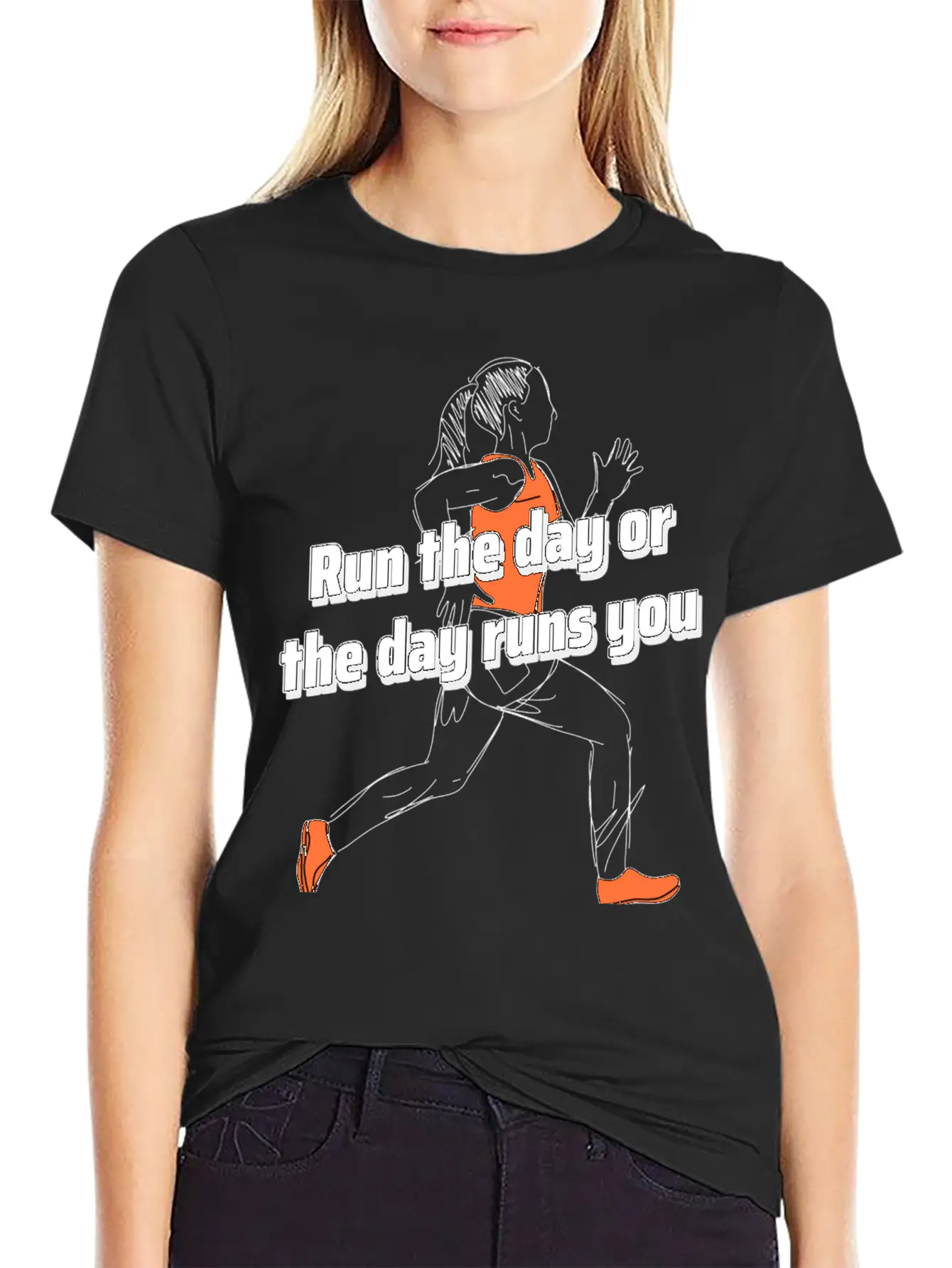 Run The Day Or The Day Runs You Running Woman Classic Cotton Tee – Unisex Comfort For Any Season