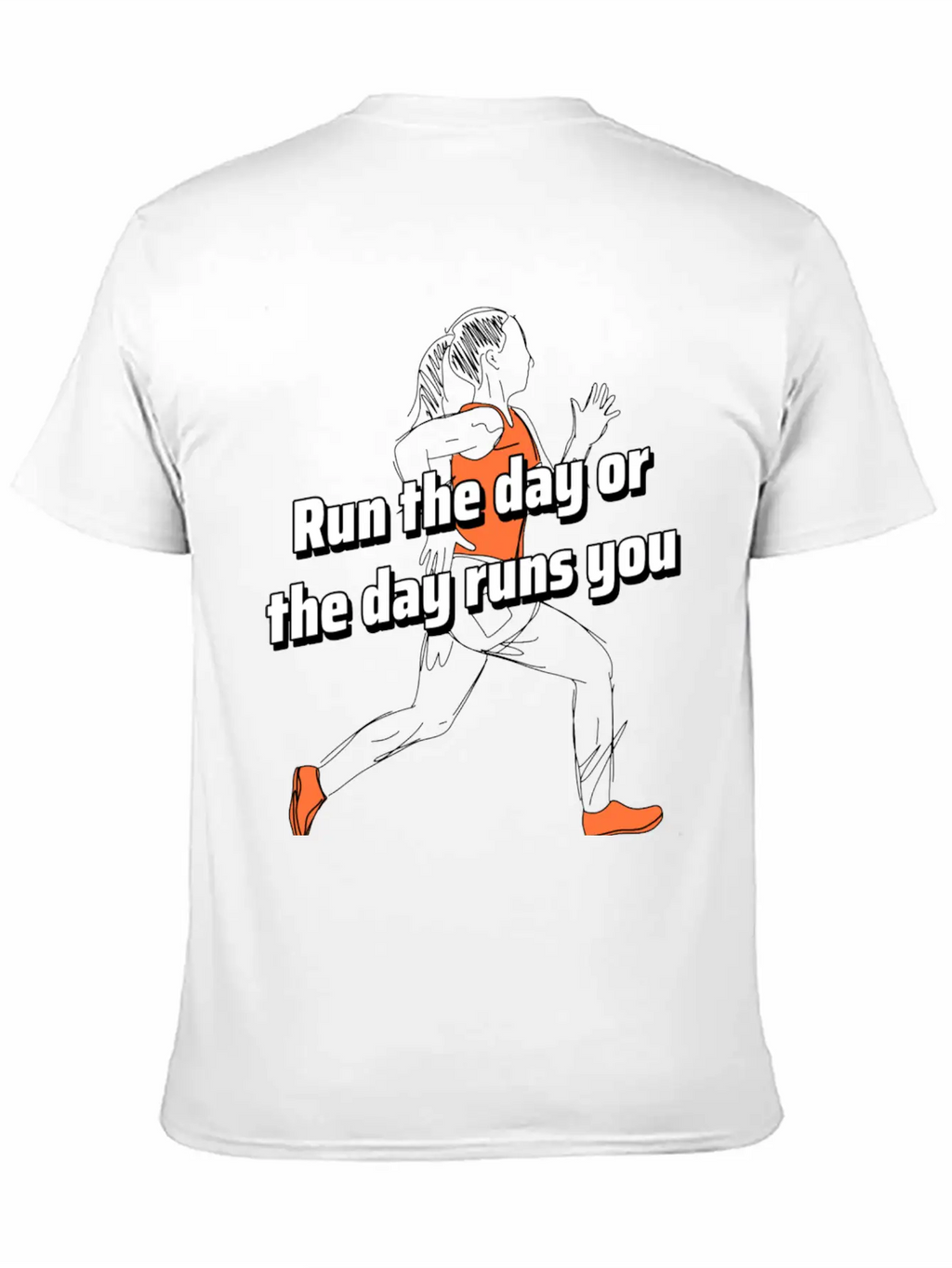 Run The Day Or The Day Runs You Running Woman Classic Cotton Tee – Unisex Comfort For Any Season