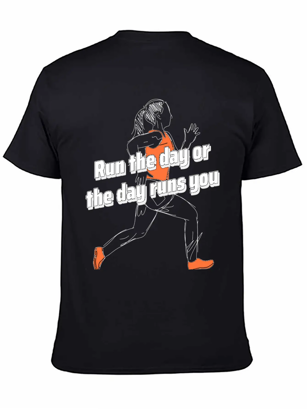 Run The Day Or The Day Runs You Running Woman Classic Cotton Tee – Unisex Comfort For Any Season