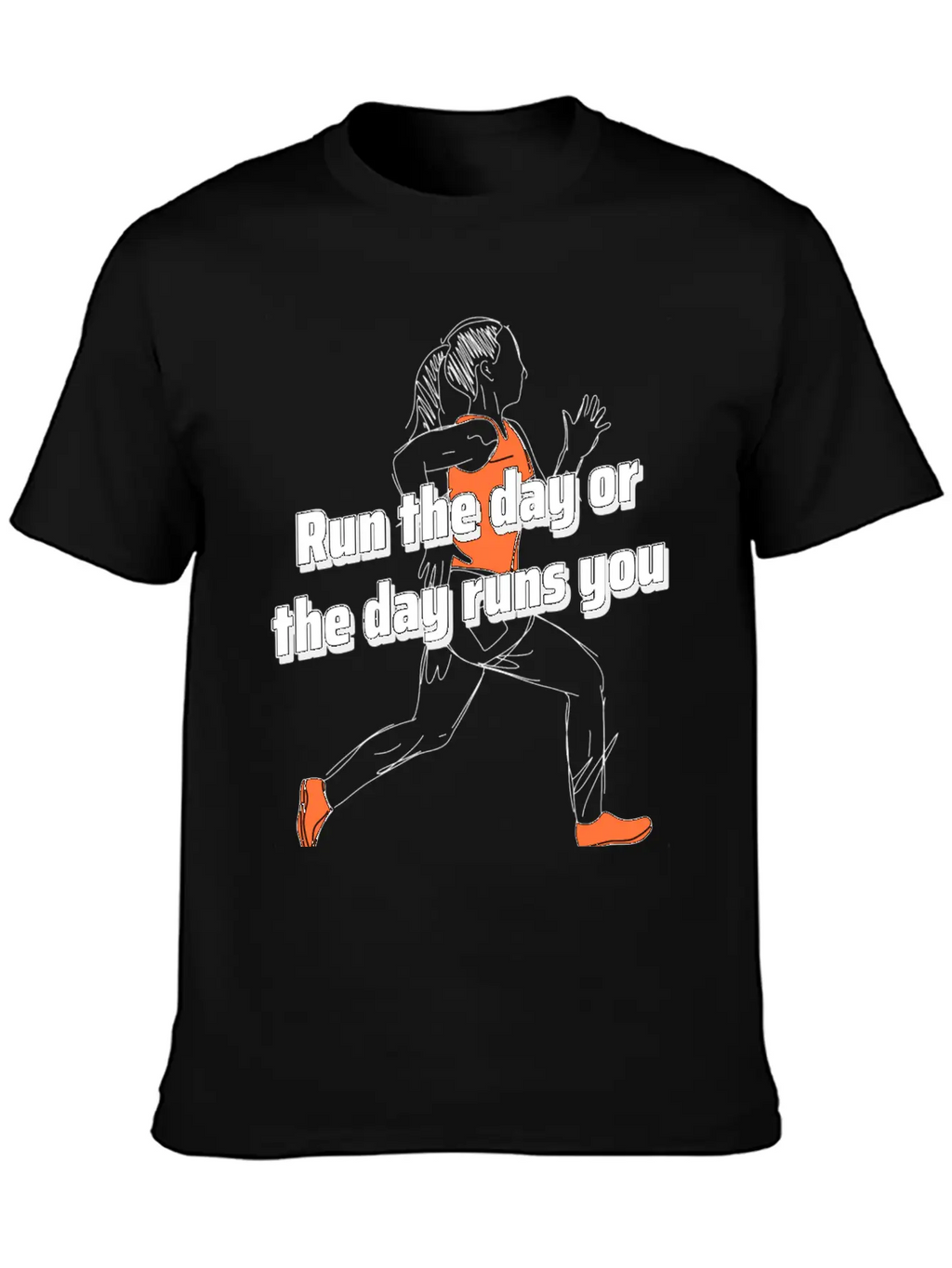 Run The Day Or The Day Runs You Running Woman Classic Cotton Tee – Unisex Comfort For Any Season
