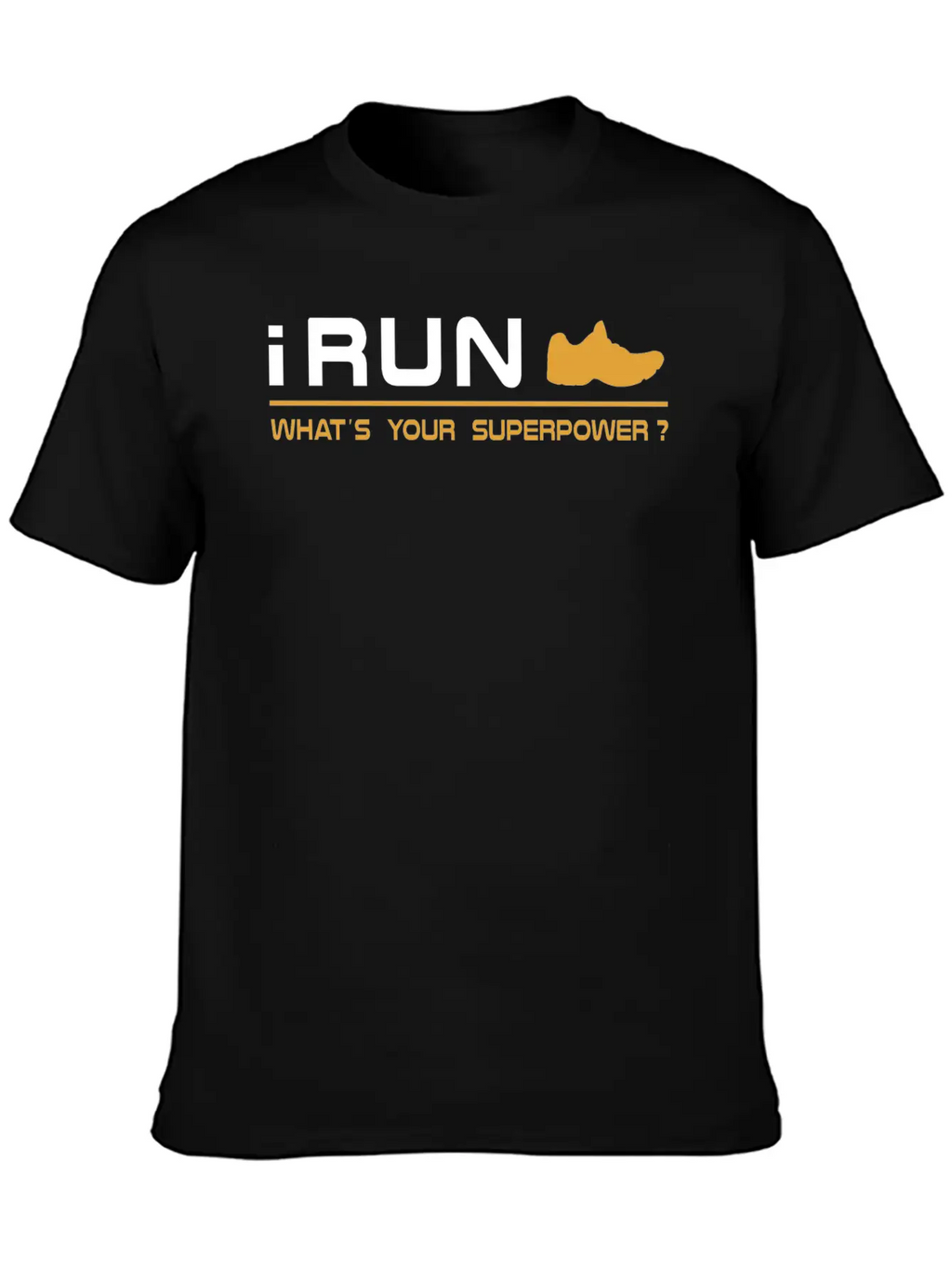 Running - I Run, What's Your Superpower Basic Graphic T-Shirt – Daily Comfort In Soft Cotton