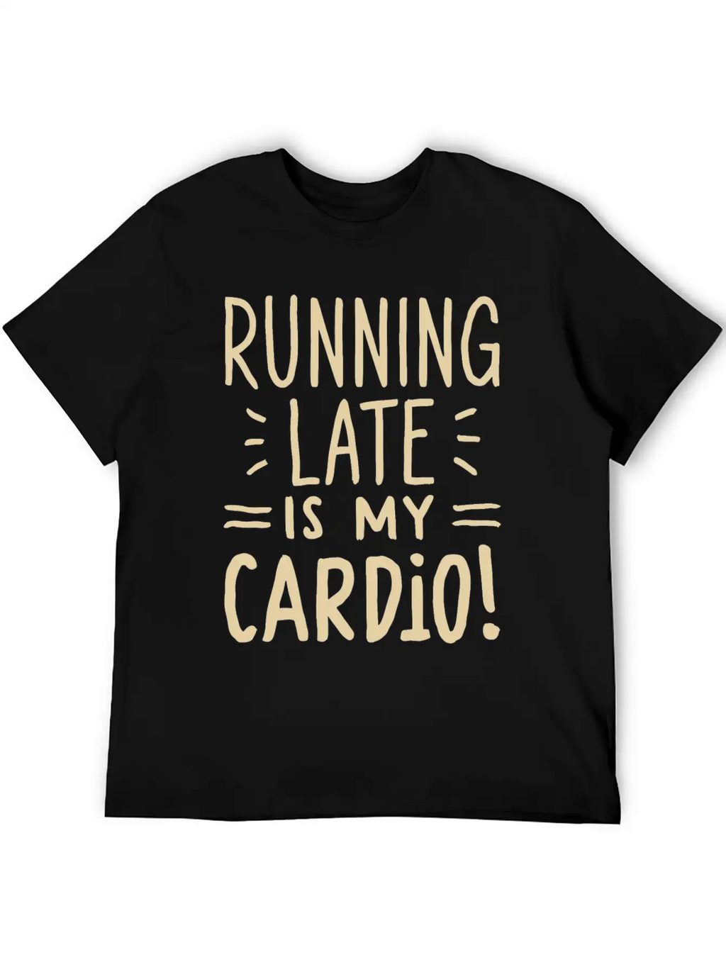 Running Late Is My Cardio Saying Quote Timeless Short Sleeve Tee – Comfy And Minimalist Design
