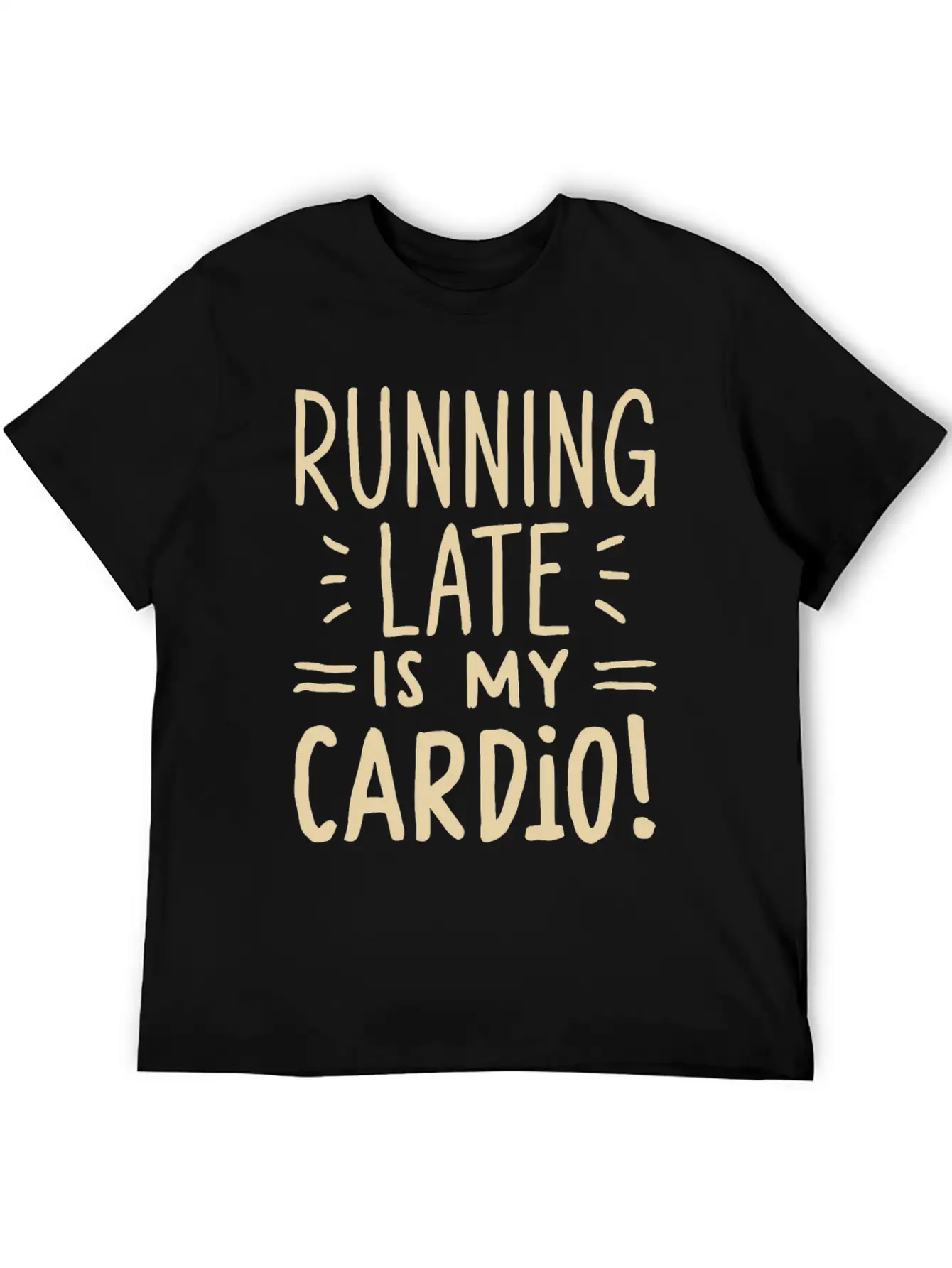 Running Late Is My Cardio Saying Quote Timeless Short Sleeve Tee – Comfy And Minimalist Design
