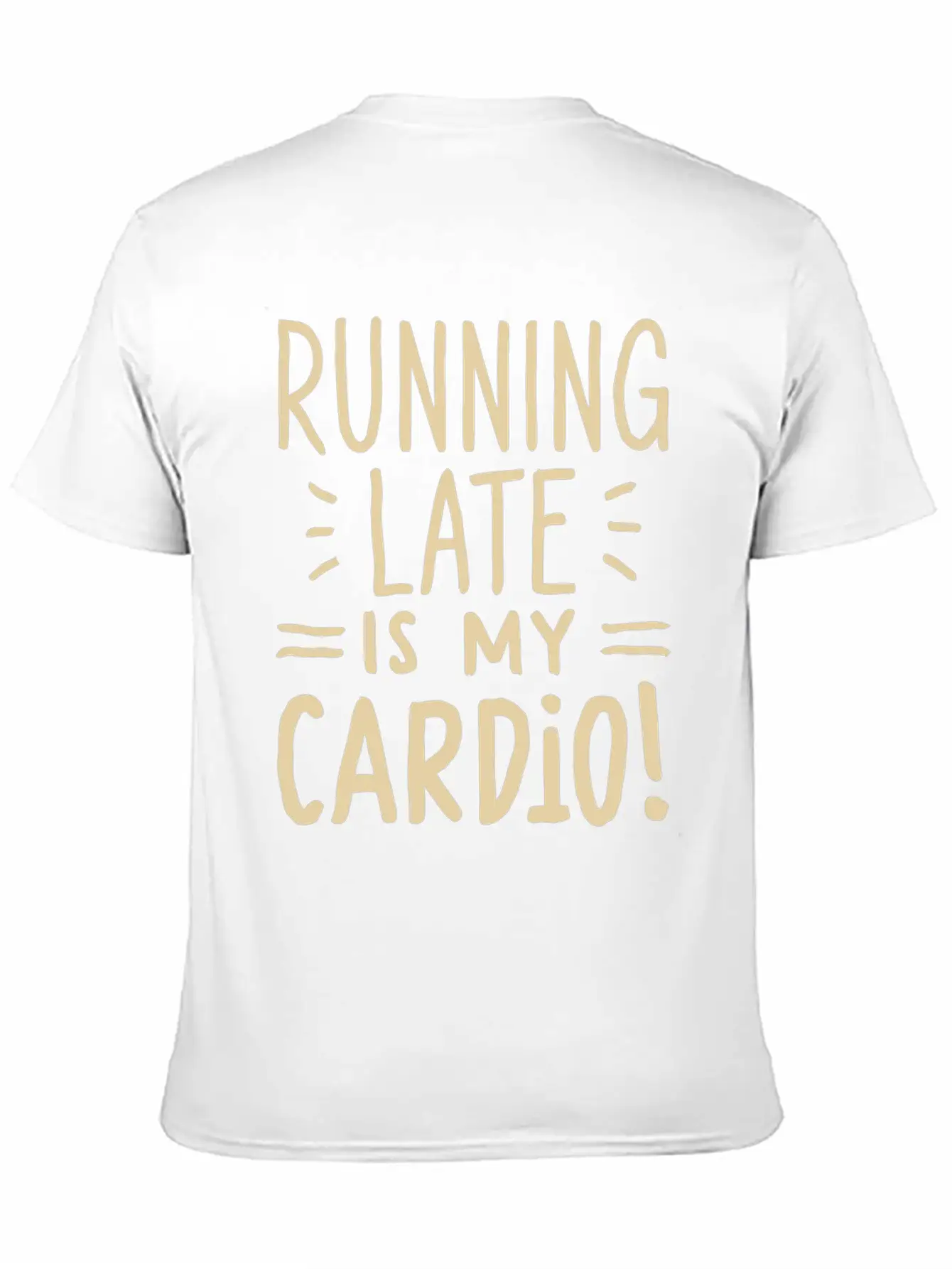 Running Late Is My Cardio Saying Quote Timeless Short Sleeve Tee – Comfy And Minimalist Design