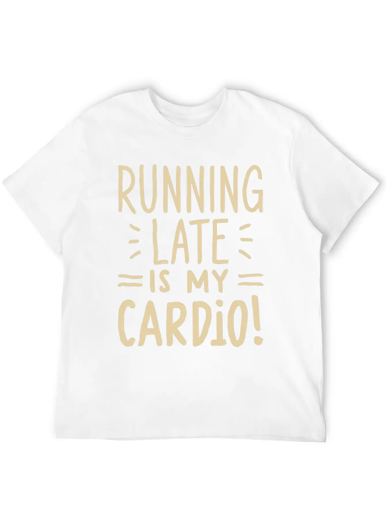 Running Late Is My Cardio Saying Quote Timeless Short Sleeve Tee – Comfy And Minimalist Design
