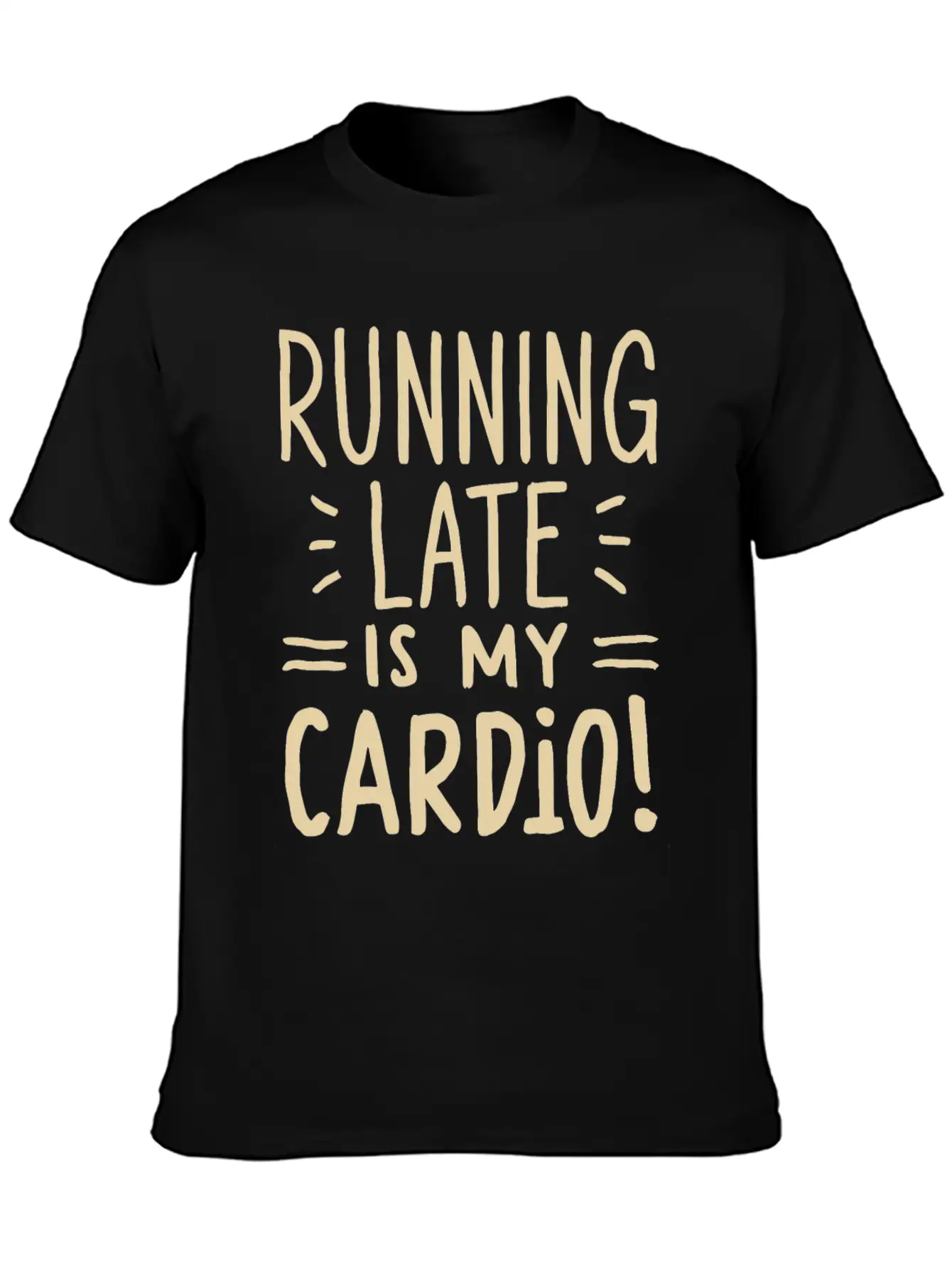 Running Late Is My Cardio Saying Quote Timeless Short Sleeve Tee – Comfy And Minimalist Design