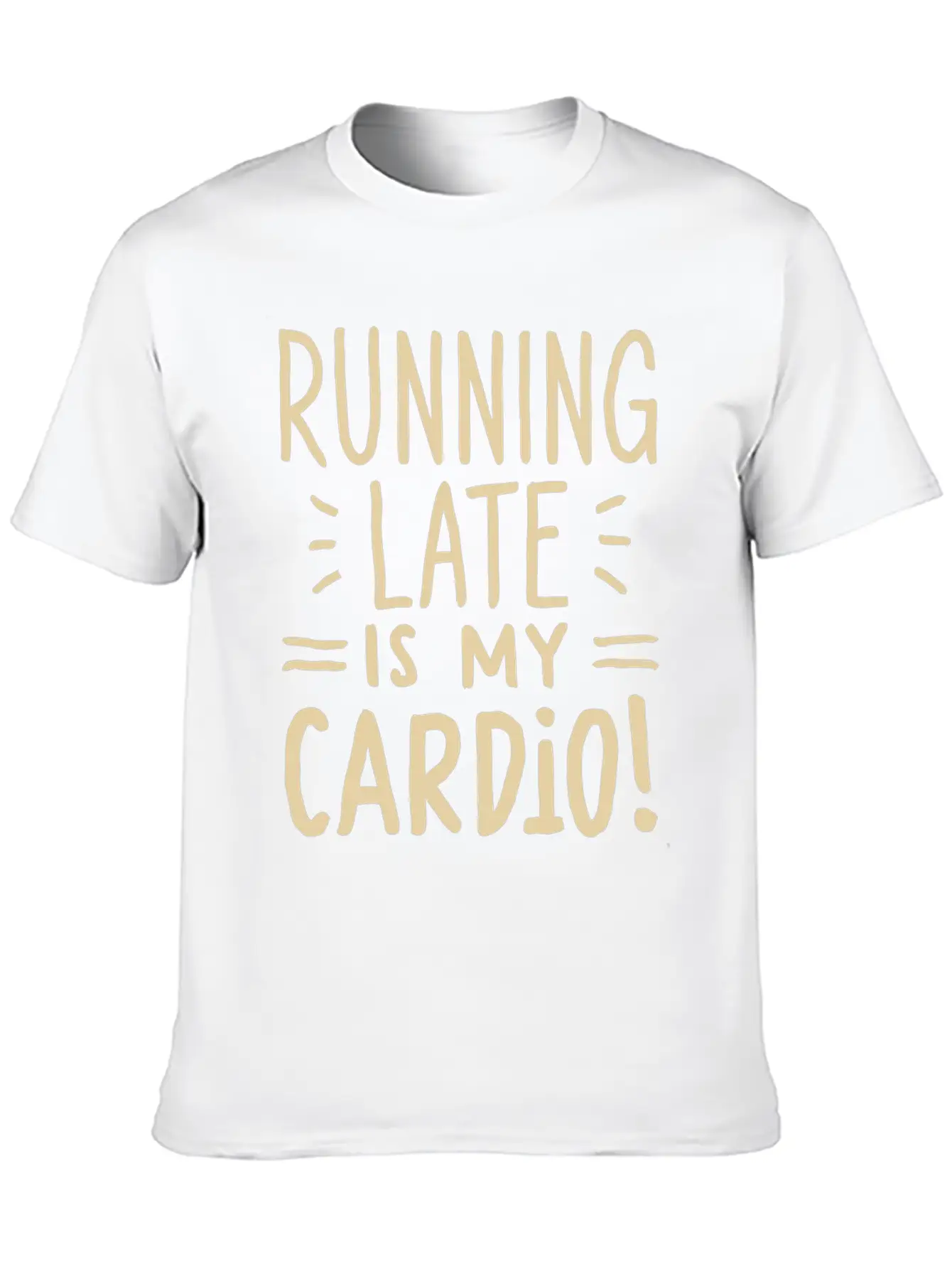 Running Late Is My Cardio Saying Quote Timeless Short Sleeve Tee – Comfy And Minimalist Design