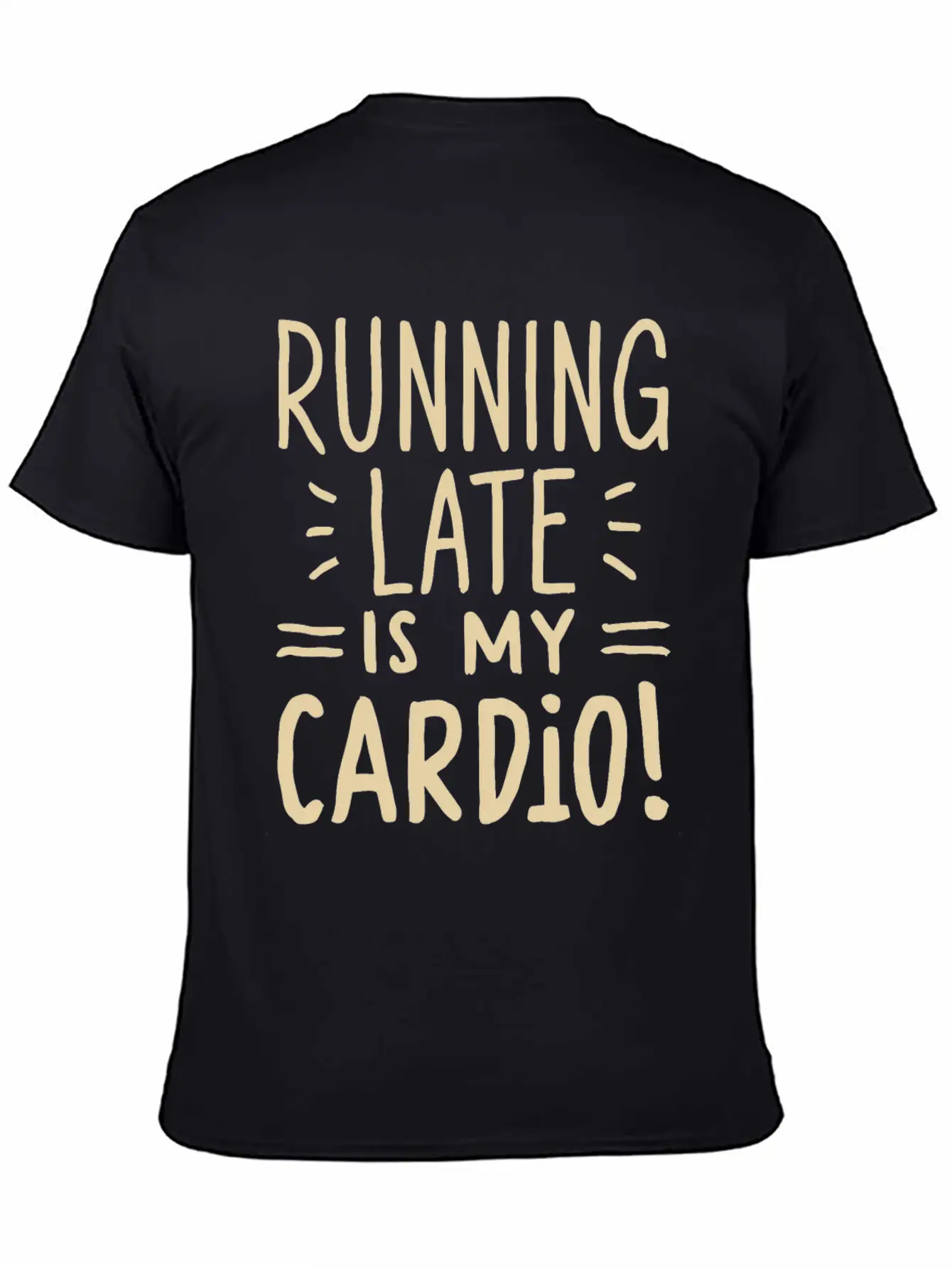 Running Late Is My Cardio Saying Quote Timeless Short Sleeve Tee – Comfy And Minimalist Design