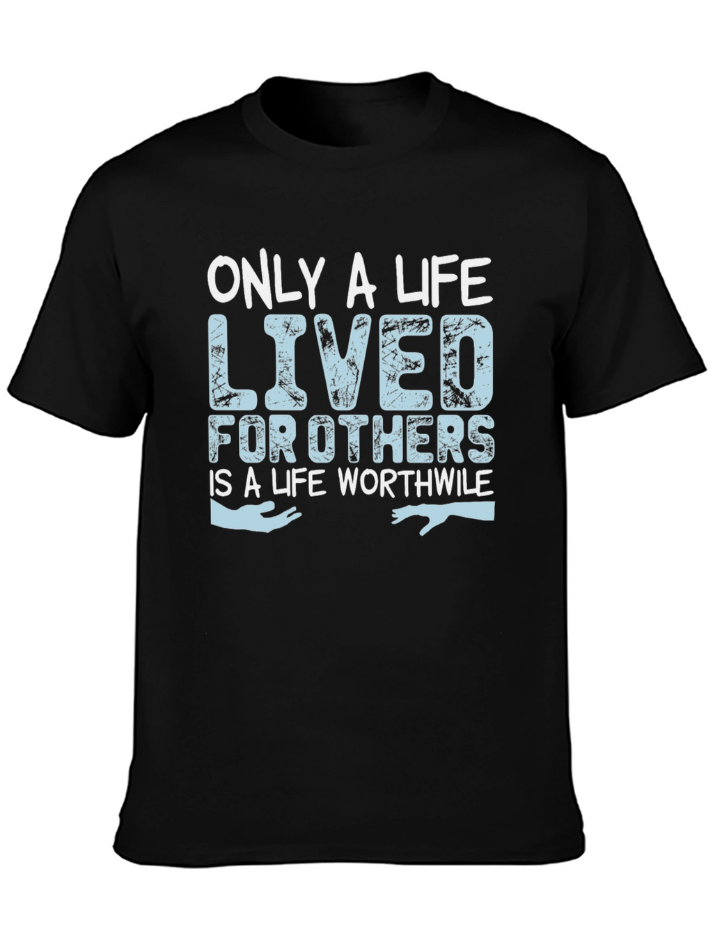 Only a Life Lived for Others T-Shirt