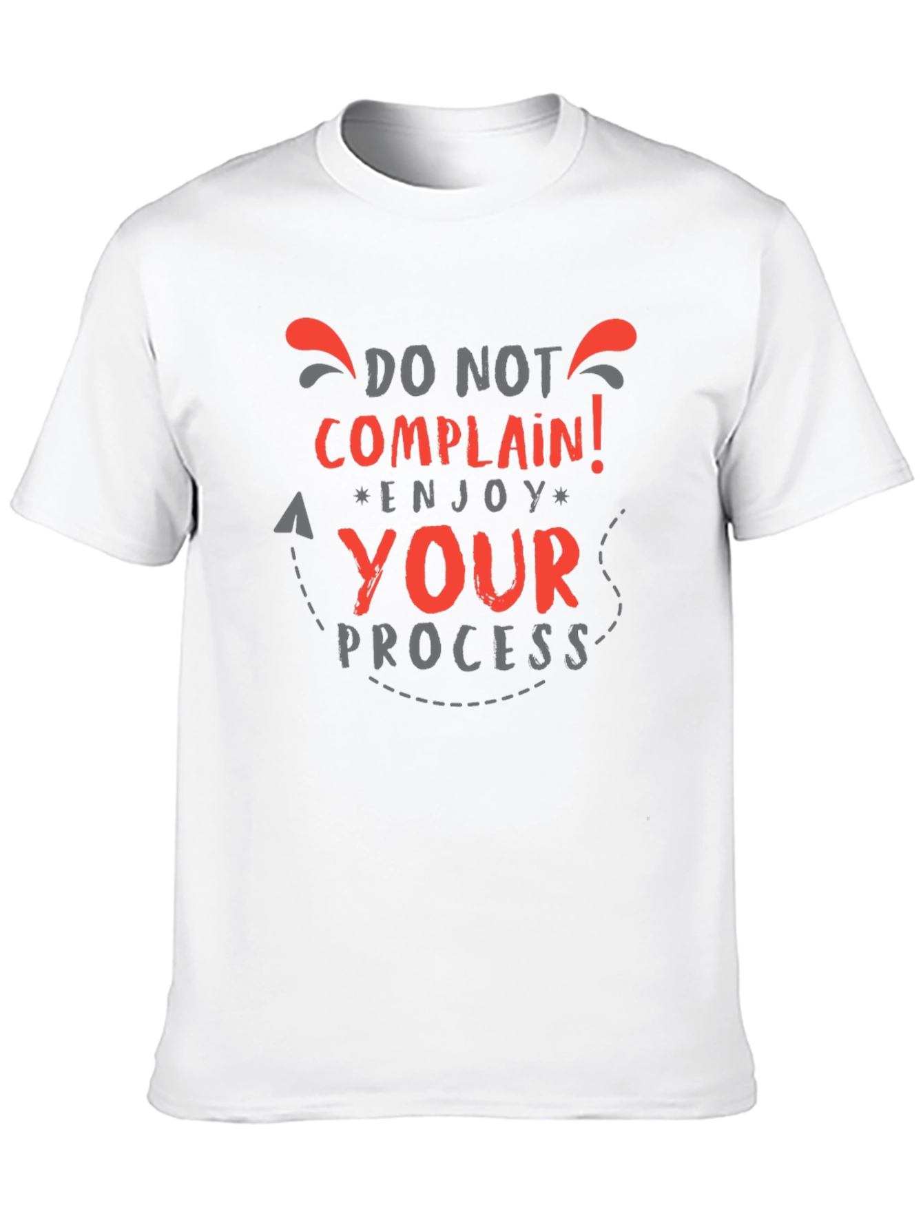 Do Not Complain Enjoy Your Process Graphic Tee