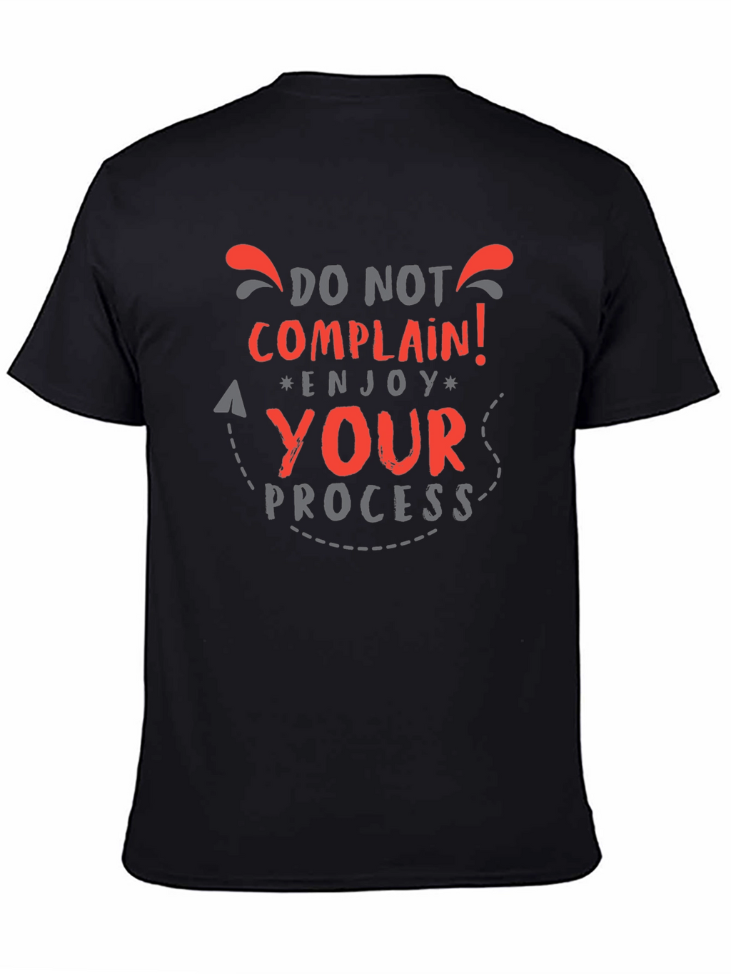 Do Not Complain Enjoy Your Process Graphic Tee