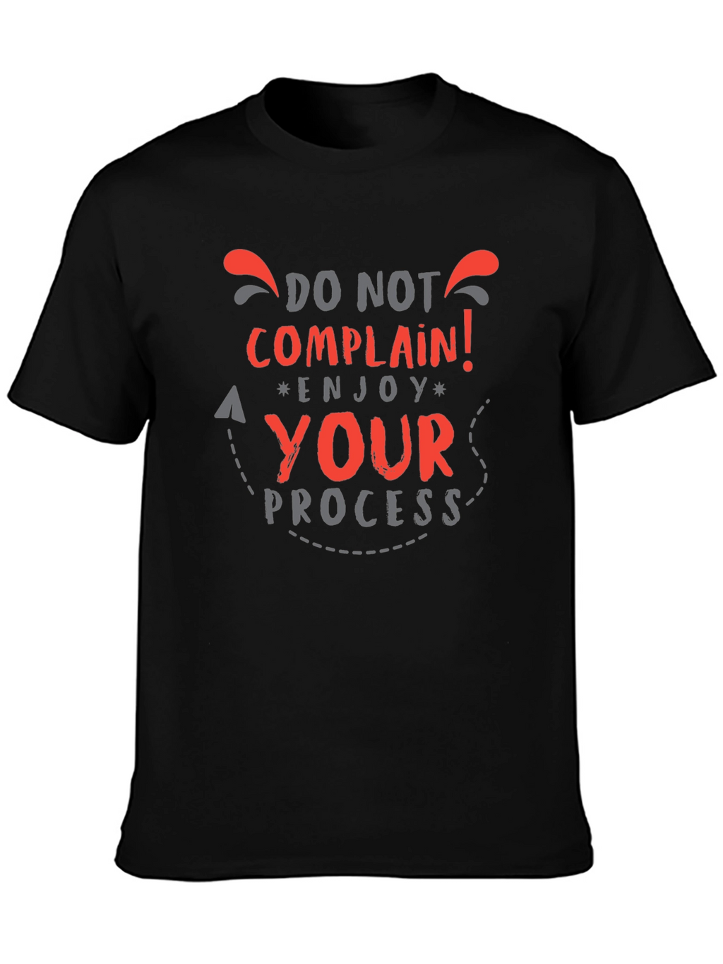 Do Not Complain Enjoy Your Process Graphic Tee