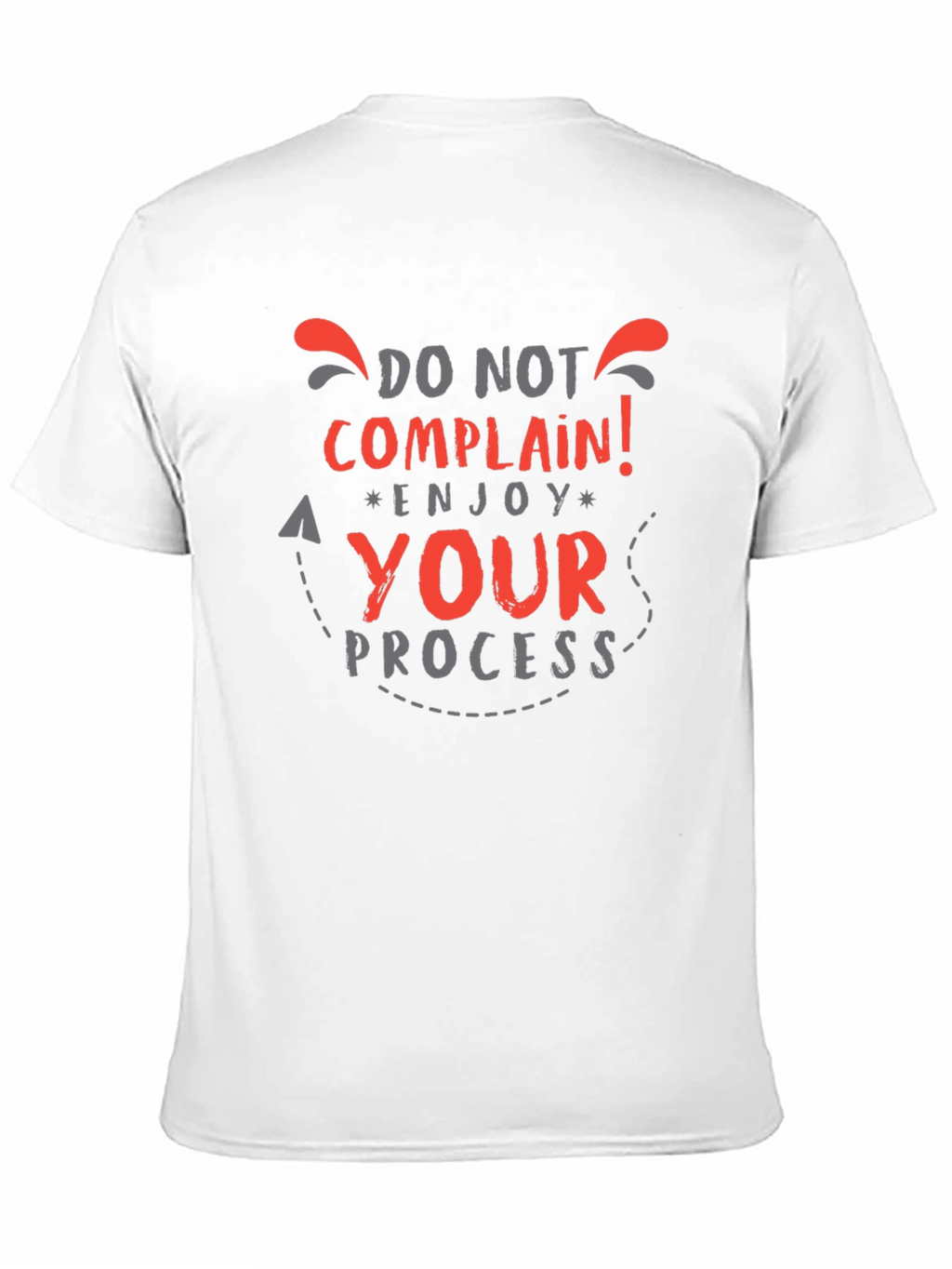 Do Not Complain Enjoy Your Process Graphic Tee