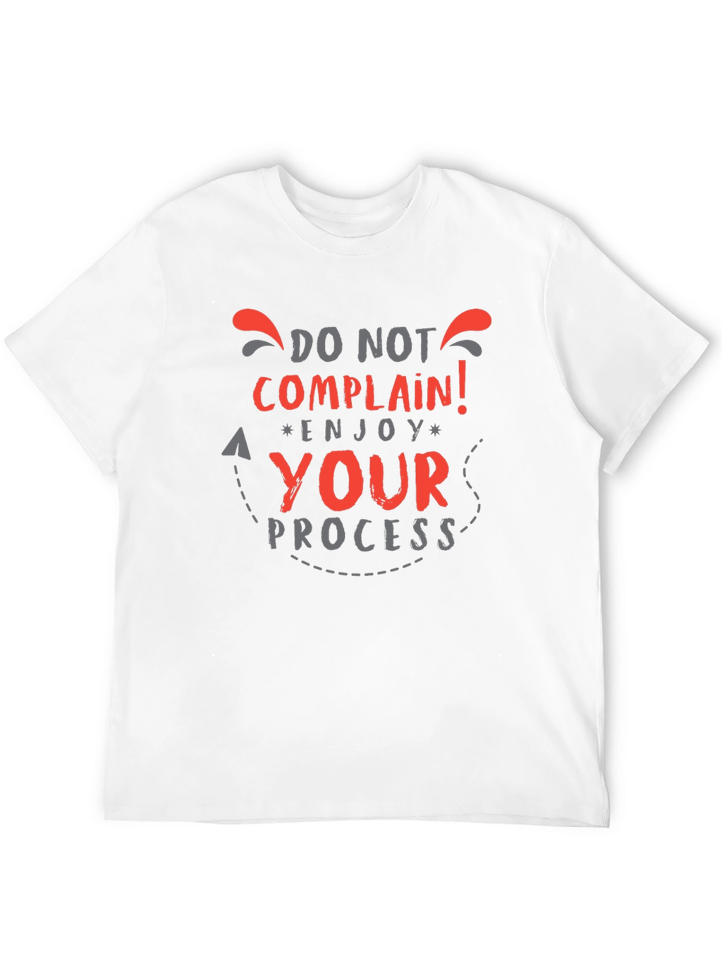 Do Not Complain Enjoy Your Process Graphic Tee