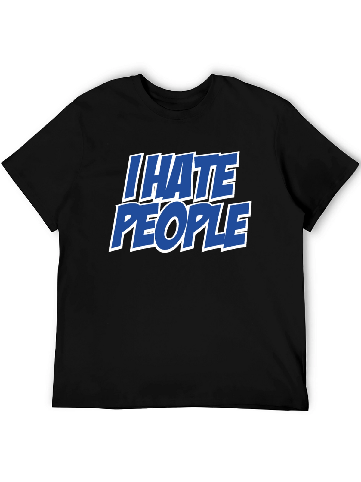 I Hate People Funny Graphic Tee - Sarcastic Black T-Shirt
