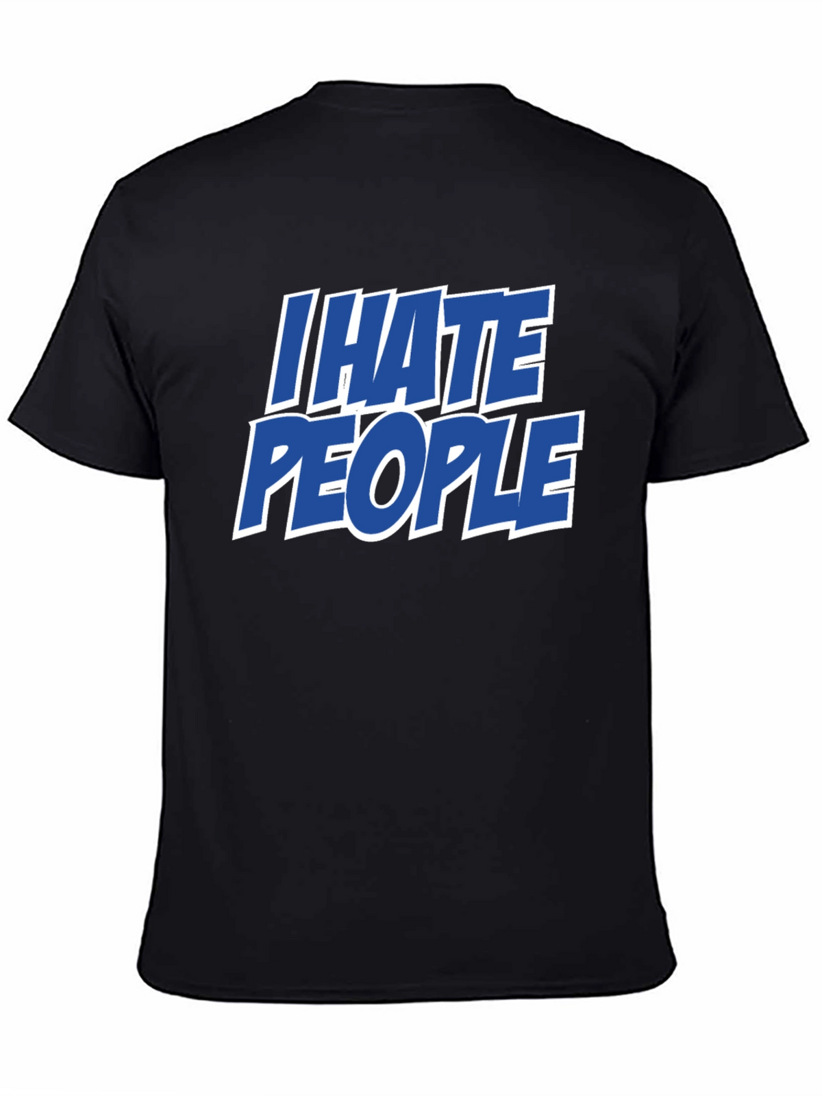 I Hate People Funny Graphic Tee - Sarcastic Black T-Shirt