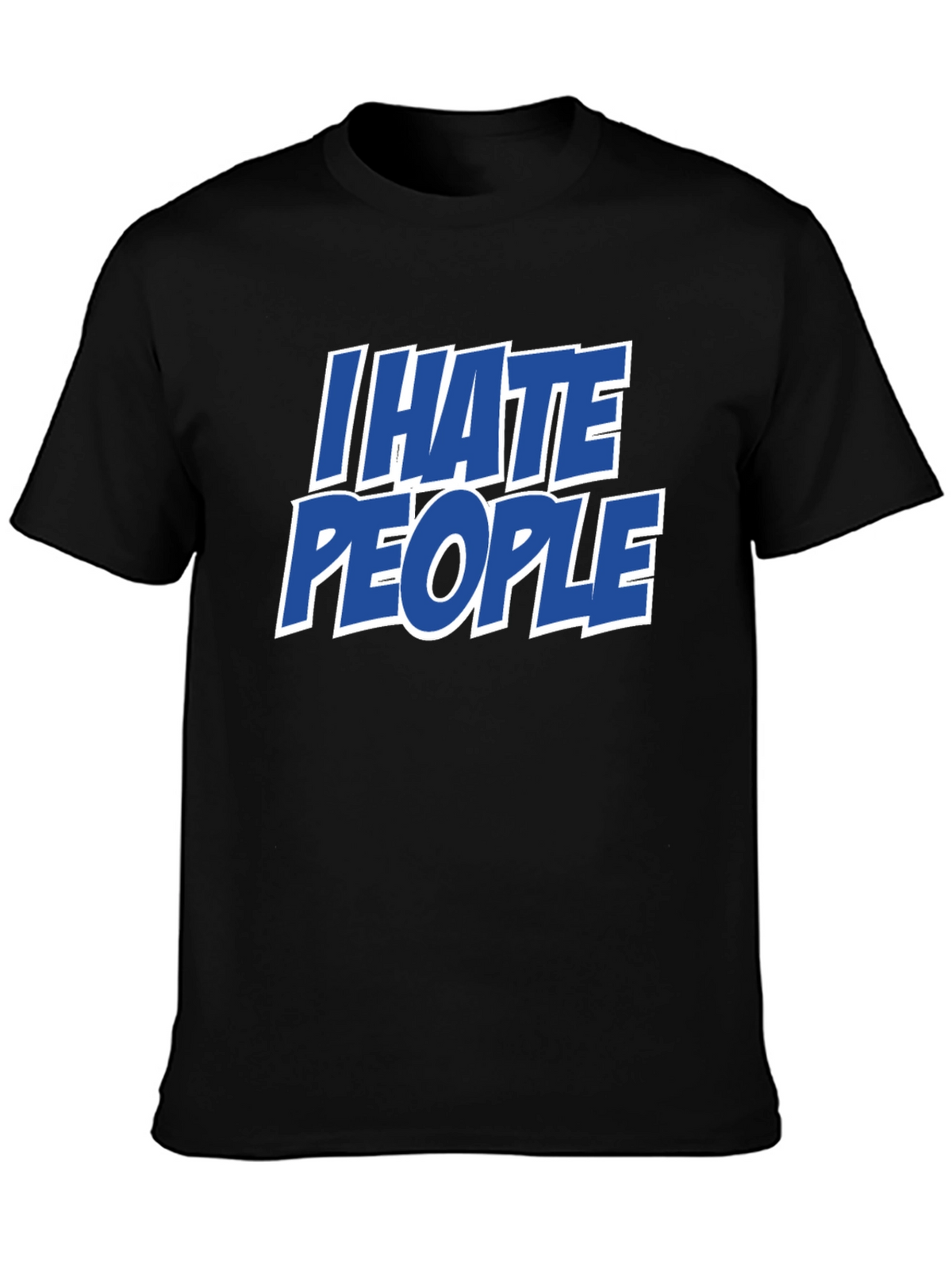 I Hate People Funny Graphic Tee - Sarcastic Black T-Shirt