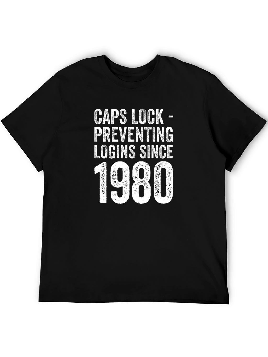 Caps Lock Since 1980 T-Shirt