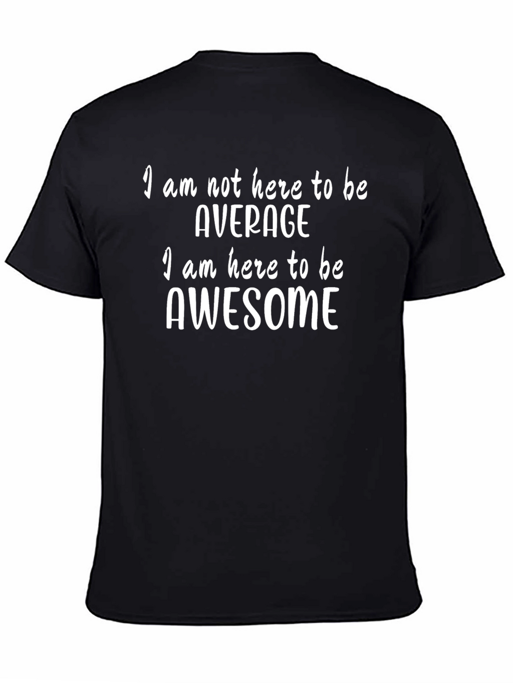 Awesome Black T-Shirt - Be Awesome!