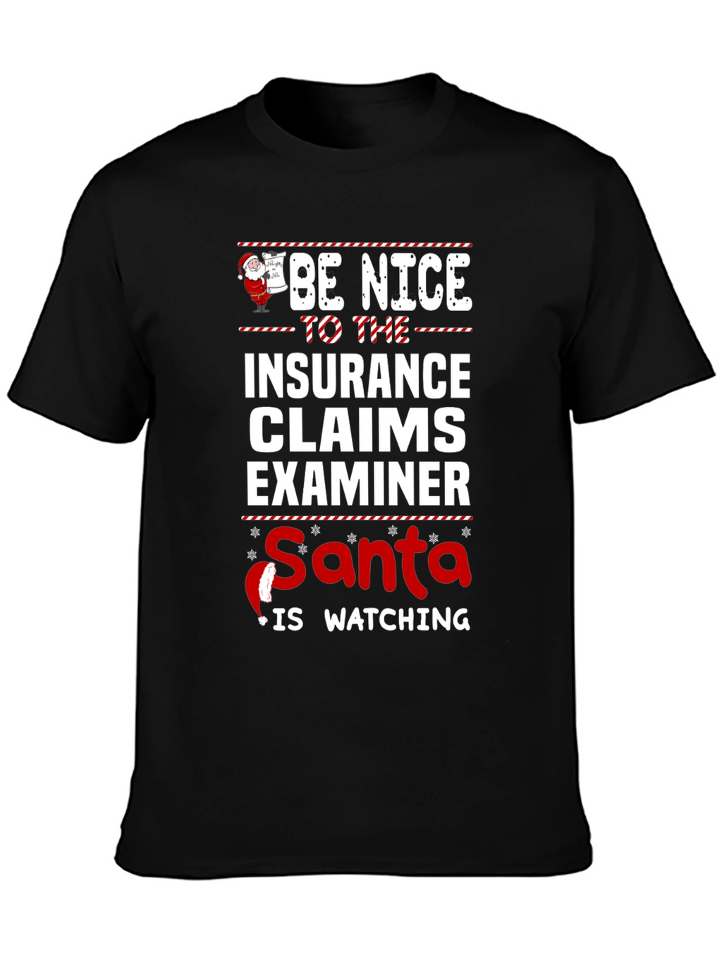 Be Nice Insurance Claims Examiner Santa Watching T-Shirt
