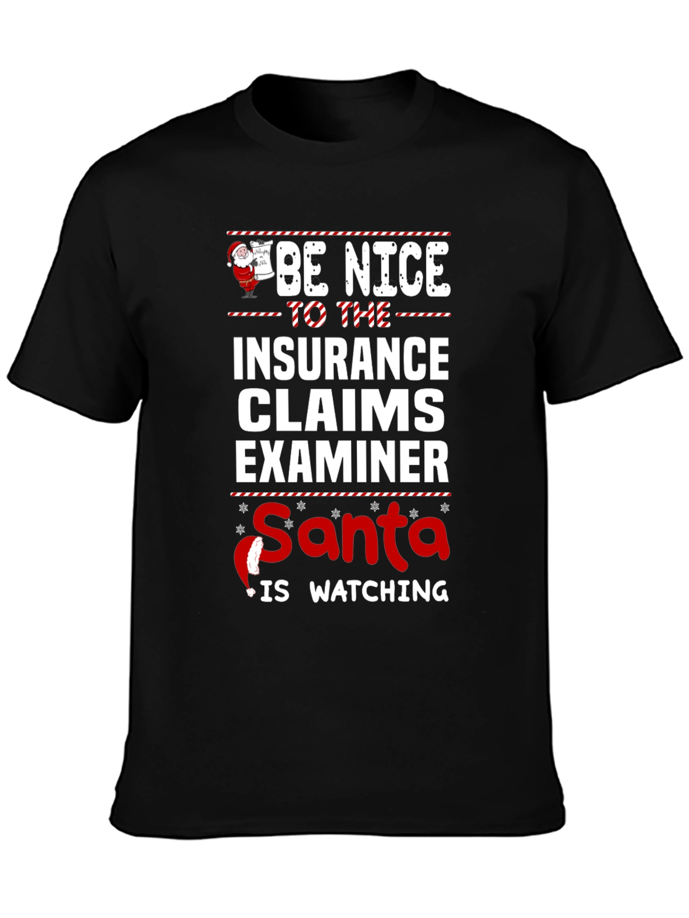 Be Nice Insurance Claims Examiner Santa Watching T-Shirt