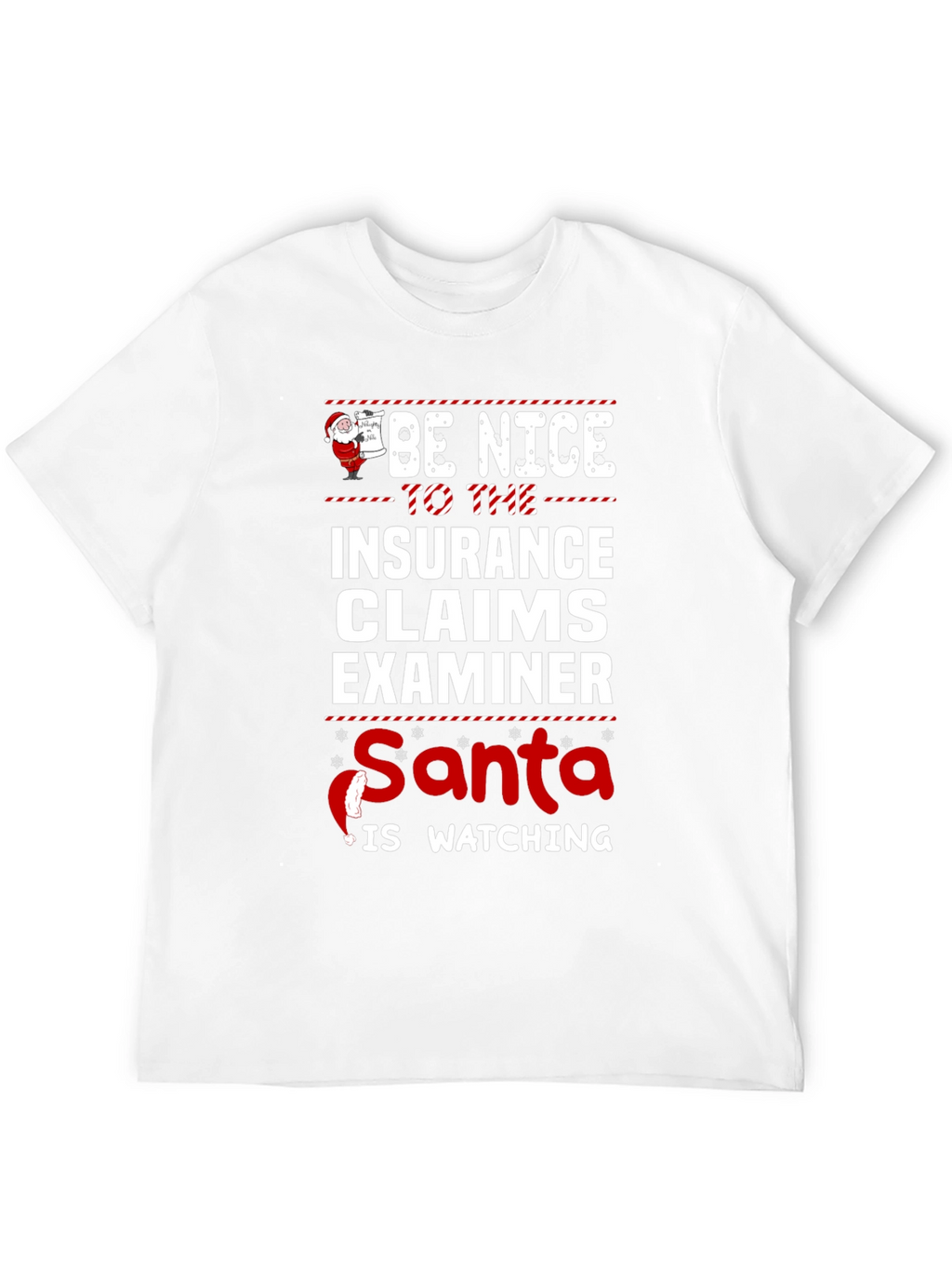Be Nice Insurance Claims Examiner Santa Watching T-Shirt
