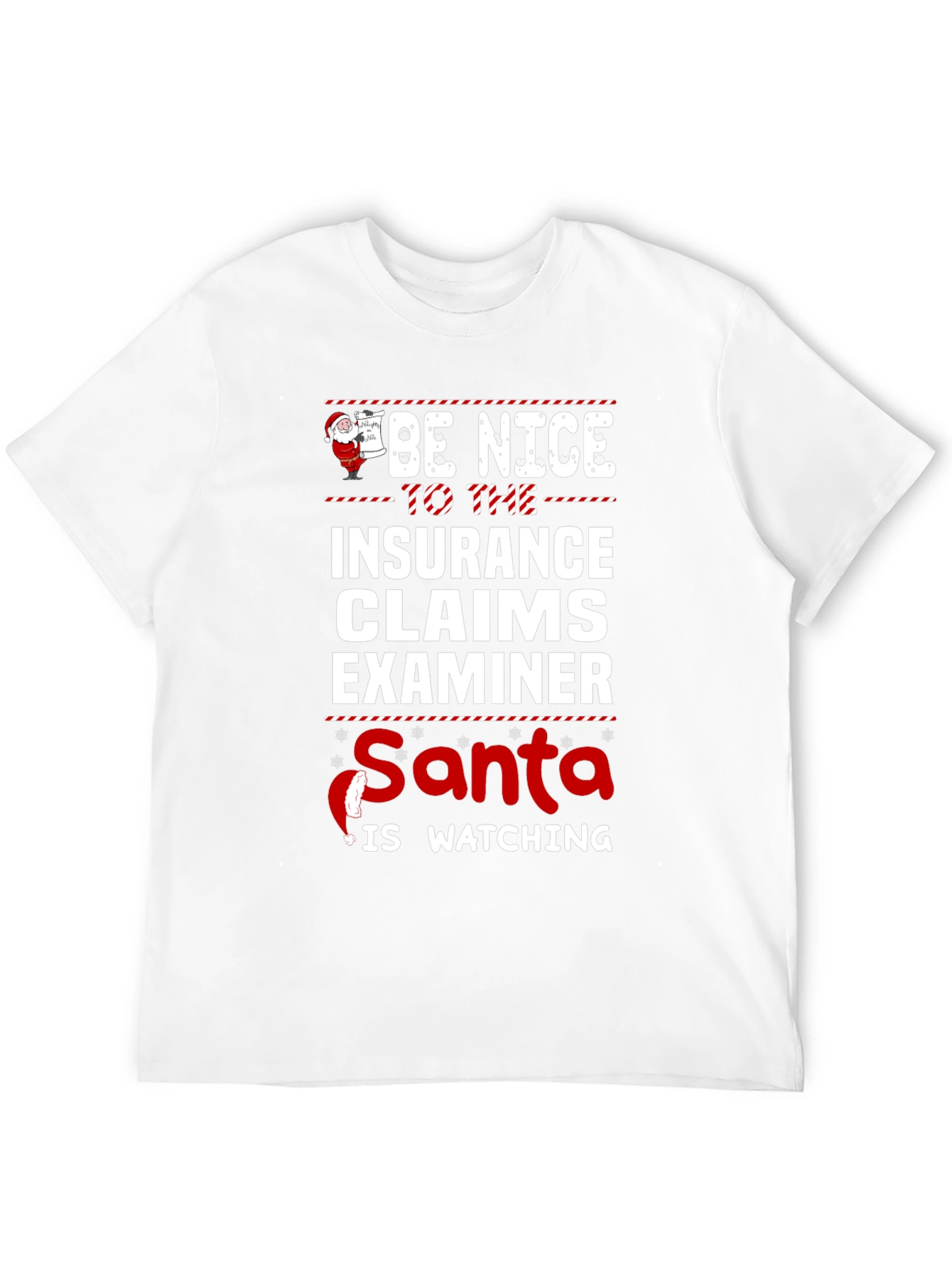 Be Nice Insurance Claims Examiner Santa Watching T-Shirt