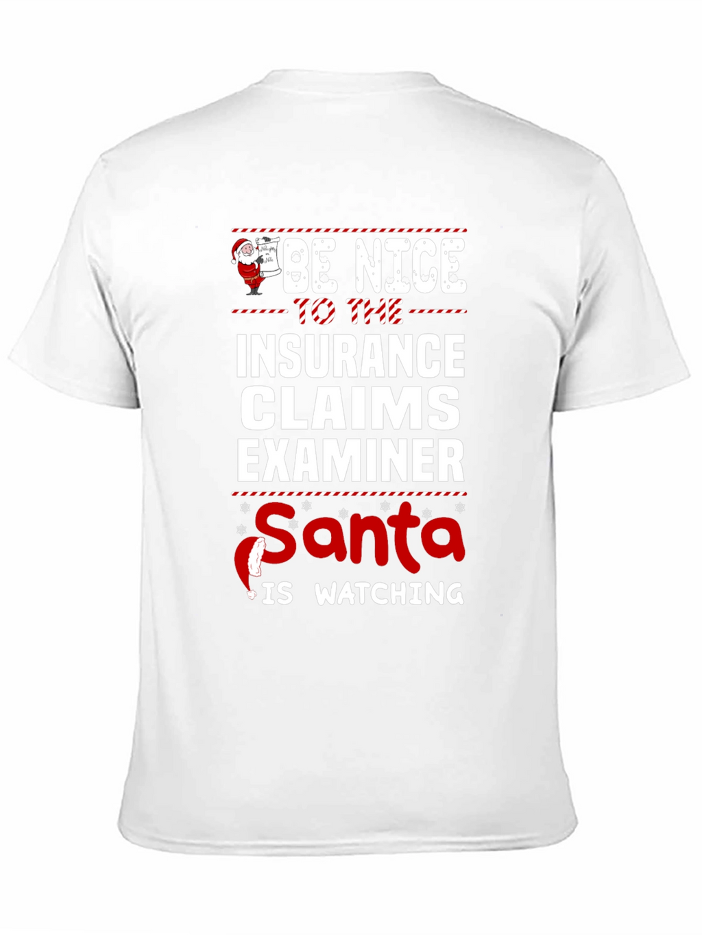 Be Nice Insurance Claims Examiner Santa Watching T-Shirt