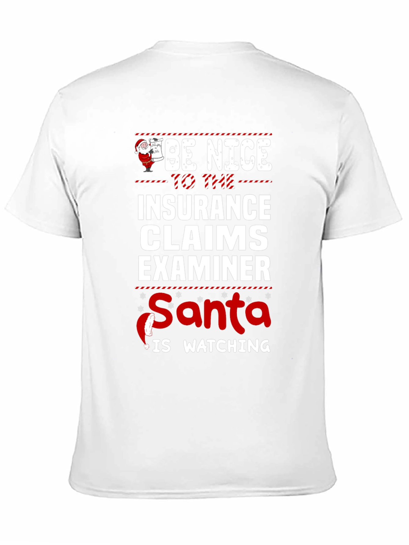 Be Nice Insurance Claims Examiner Santa Watching T-Shirt