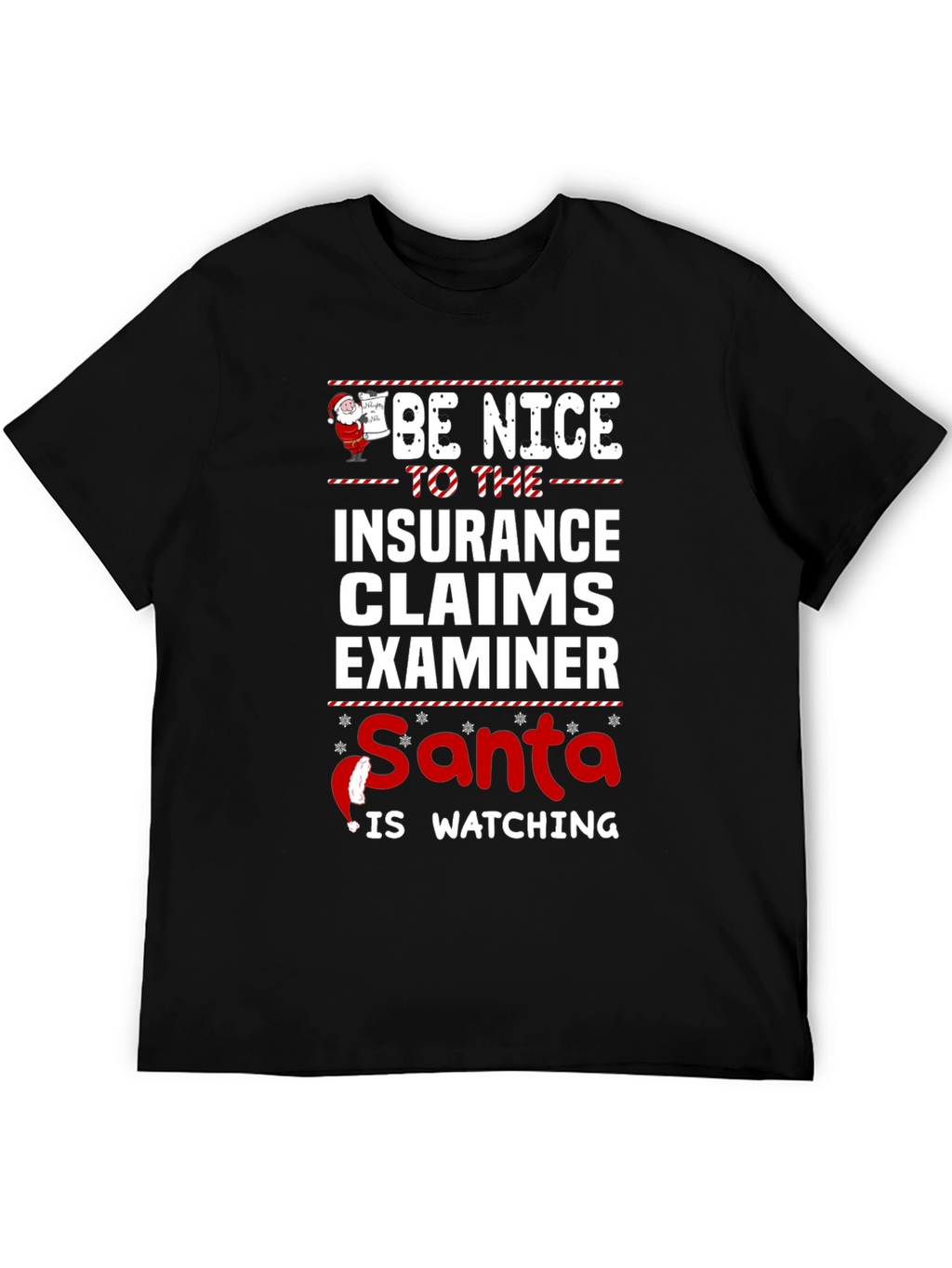 Be Nice Insurance Claims Examiner Santa Watching T-Shirt